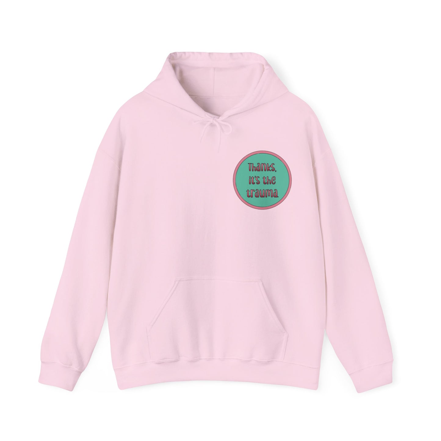 Funny 'Thanks, It's the trauma' Hoodie