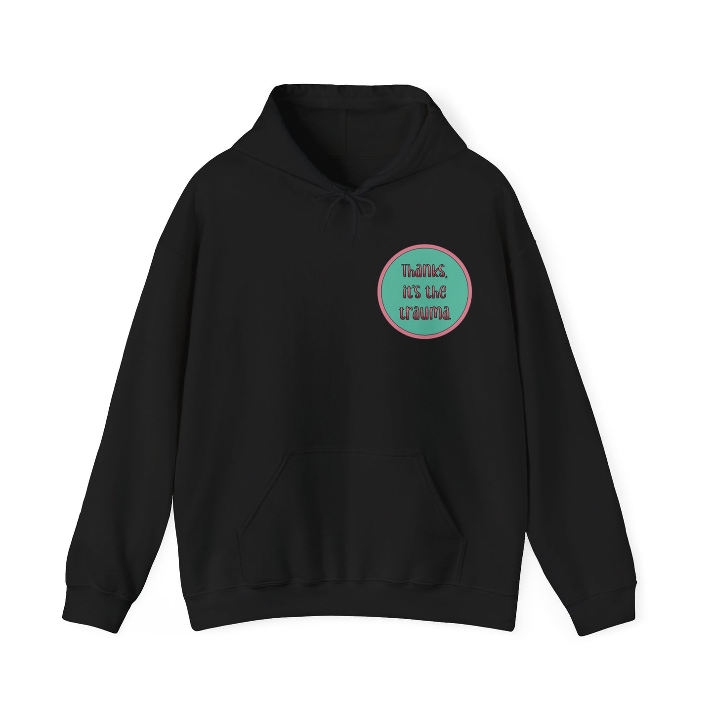 Funny 'Thanks, It's the trauma' Hoodie