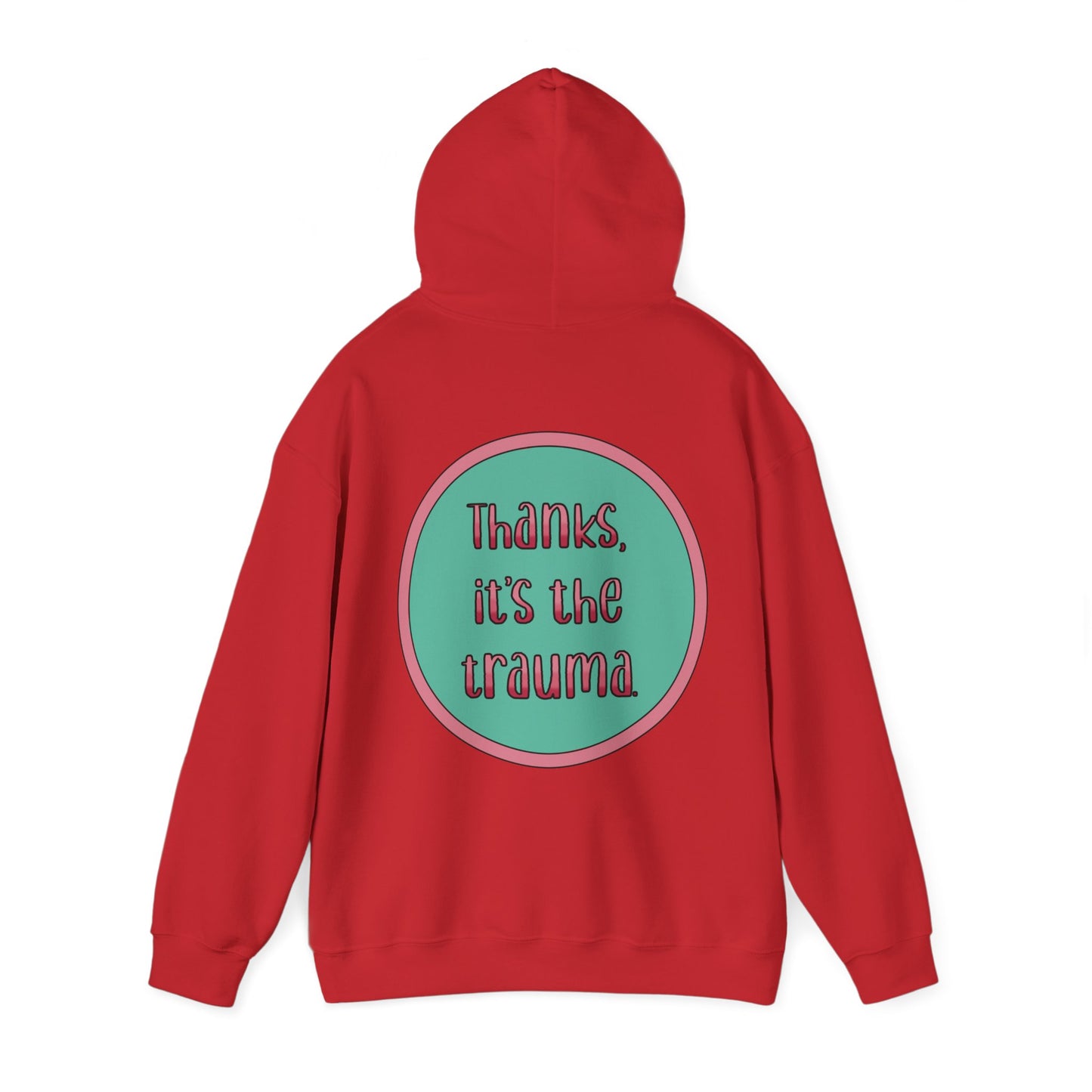 Funny 'Thanks, It's the trauma' Hoodie