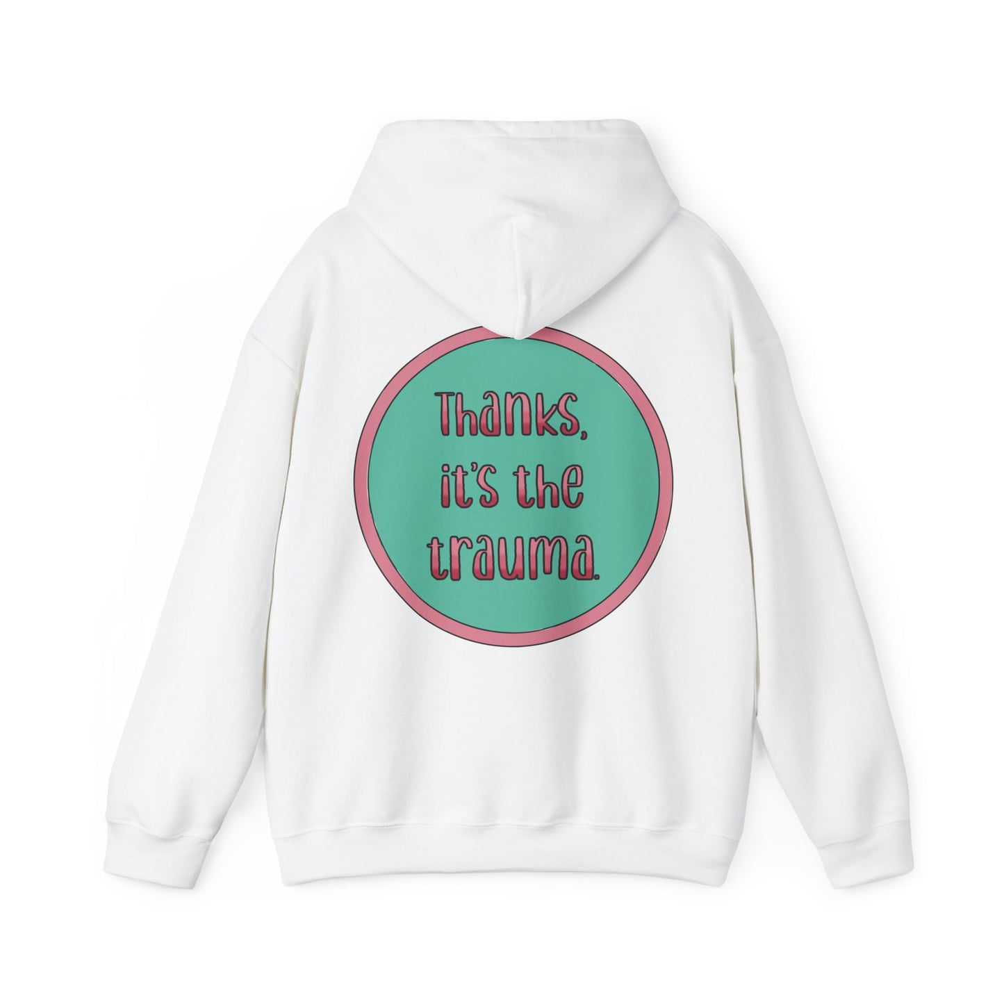 Funny 'Thanks, It's the trauma' Hoodie