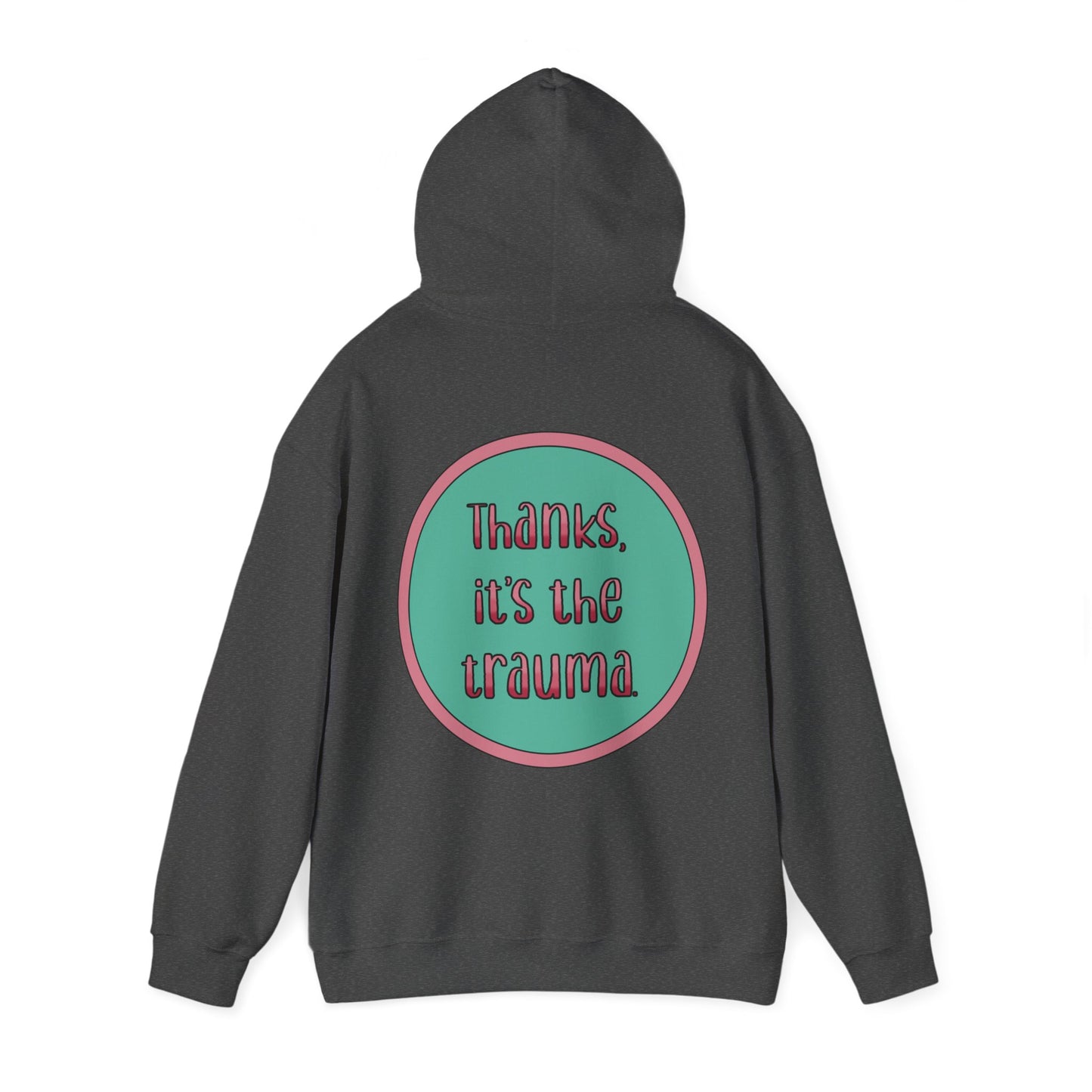 Funny 'Thanks, It's the trauma' Hoodie