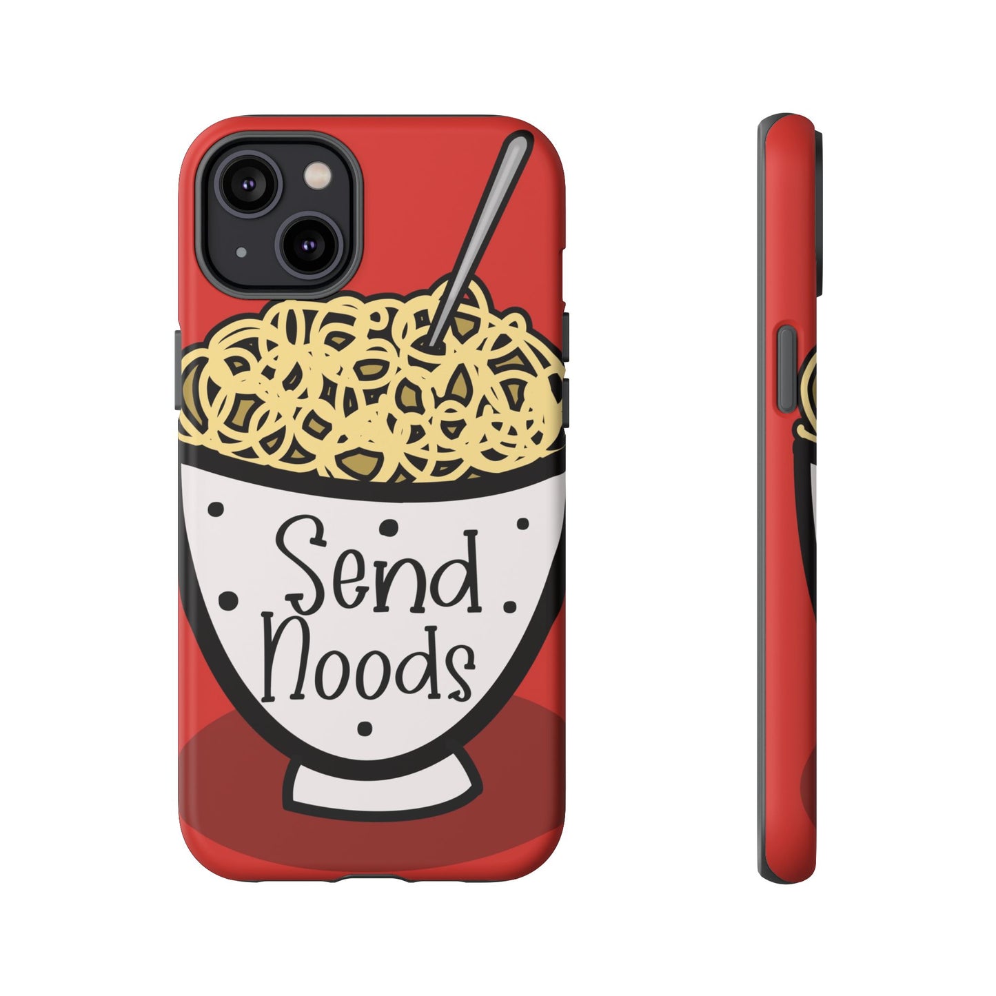 Tough Cases - Send noods design