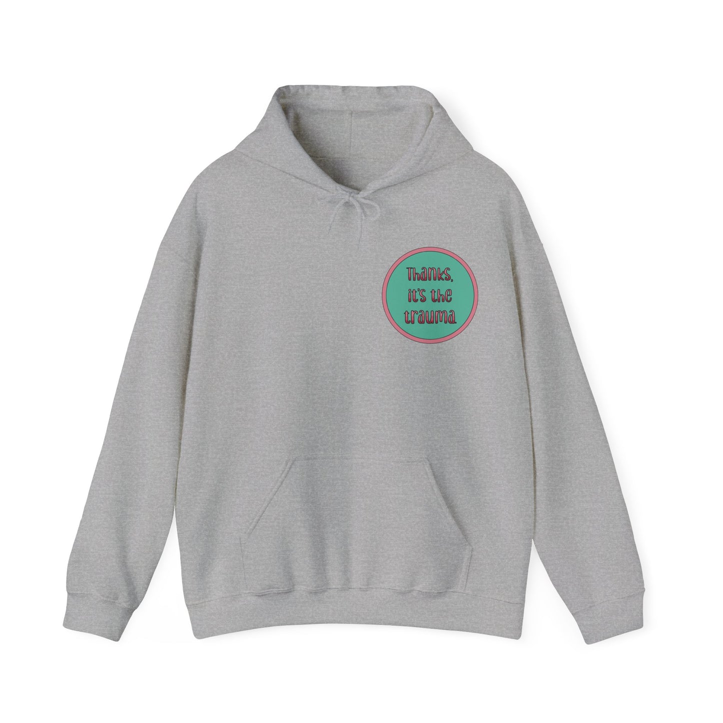 Funny 'Thanks, It's the trauma' Hoodie
