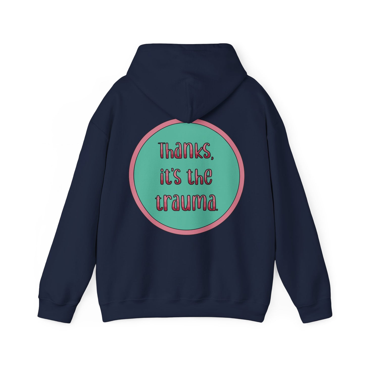 Funny 'Thanks, It's the trauma' Hoodie