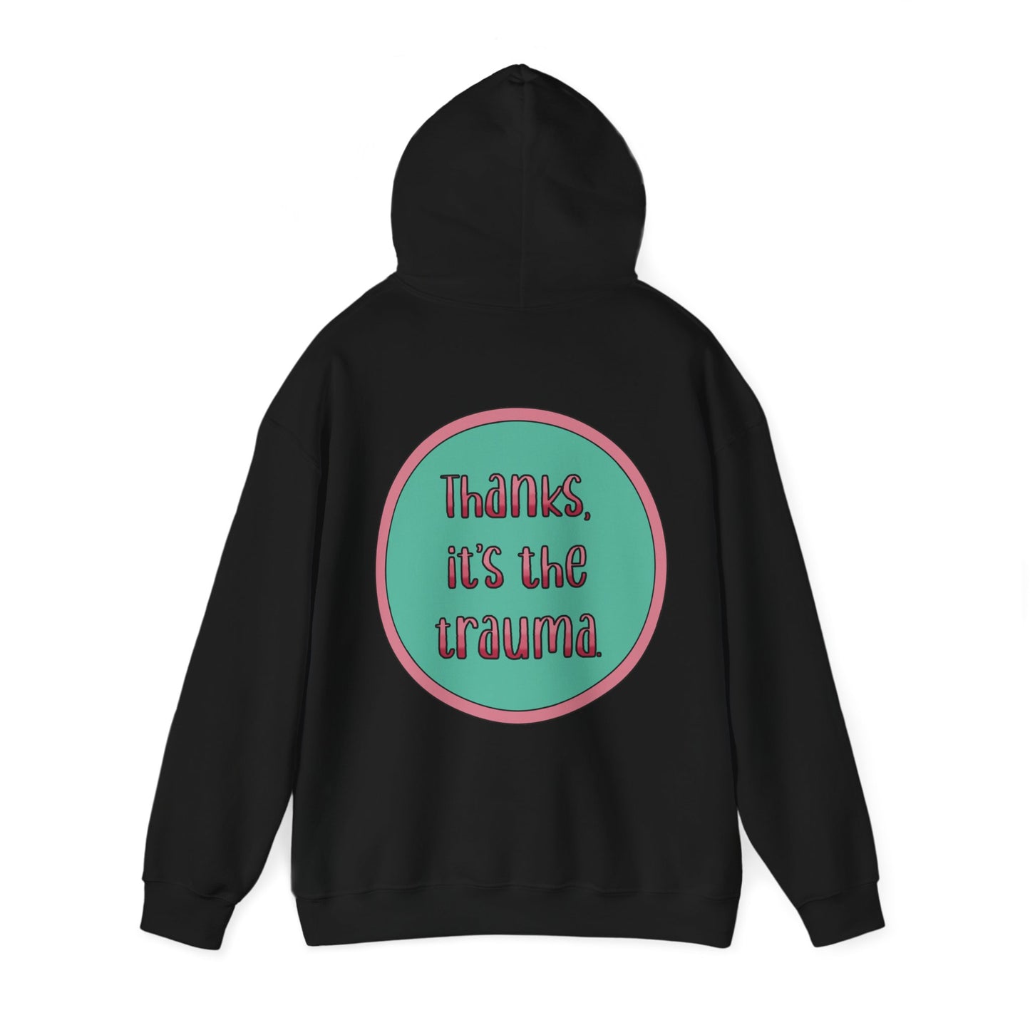 Funny 'Thanks, It's the trauma' Hoodie