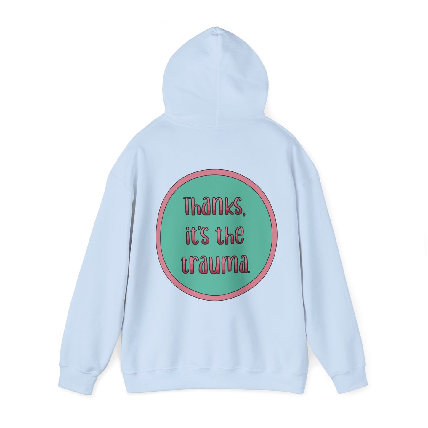 Funny 'Thanks, It's the trauma' Hoodie