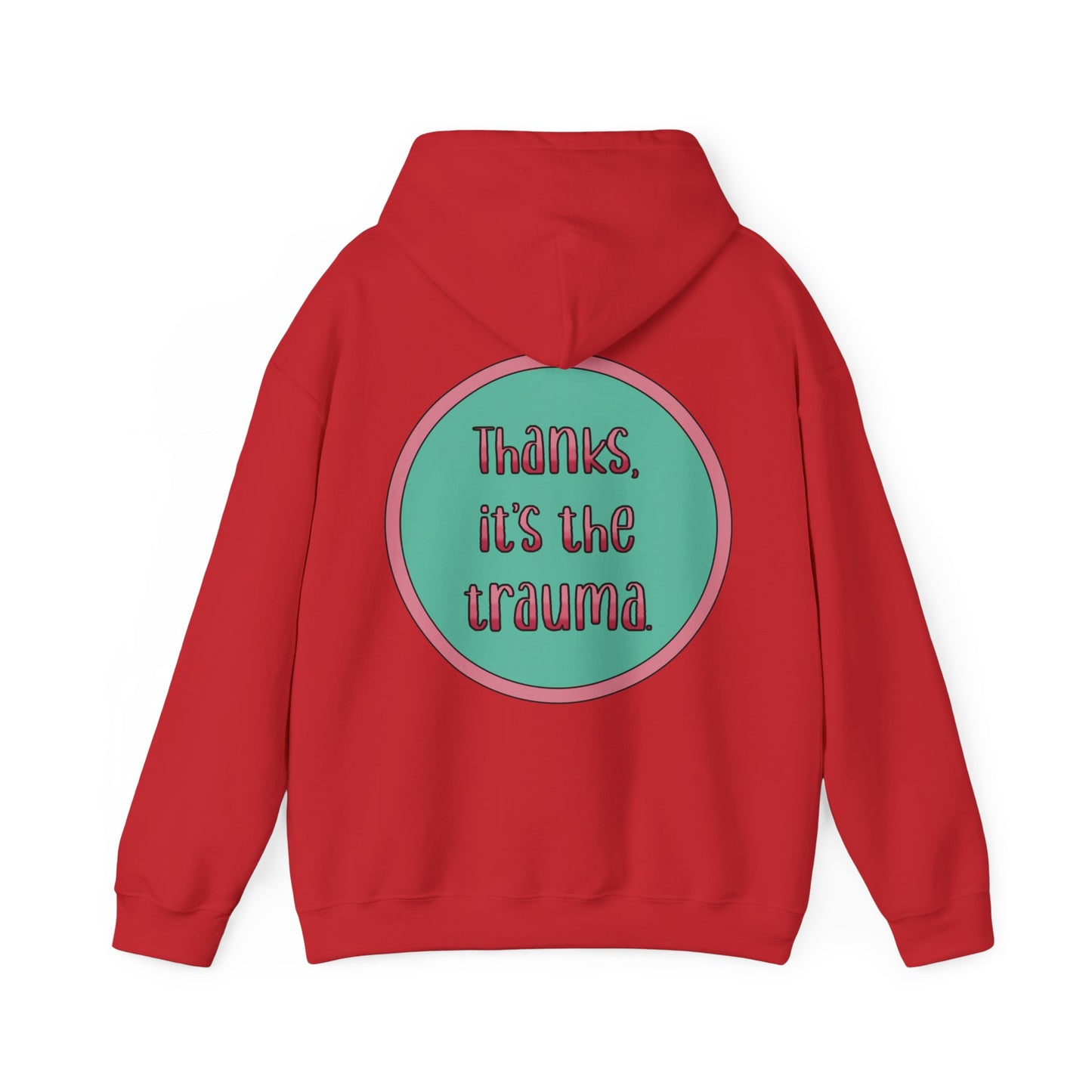 Funny 'Thanks, It's the trauma' Hoodie