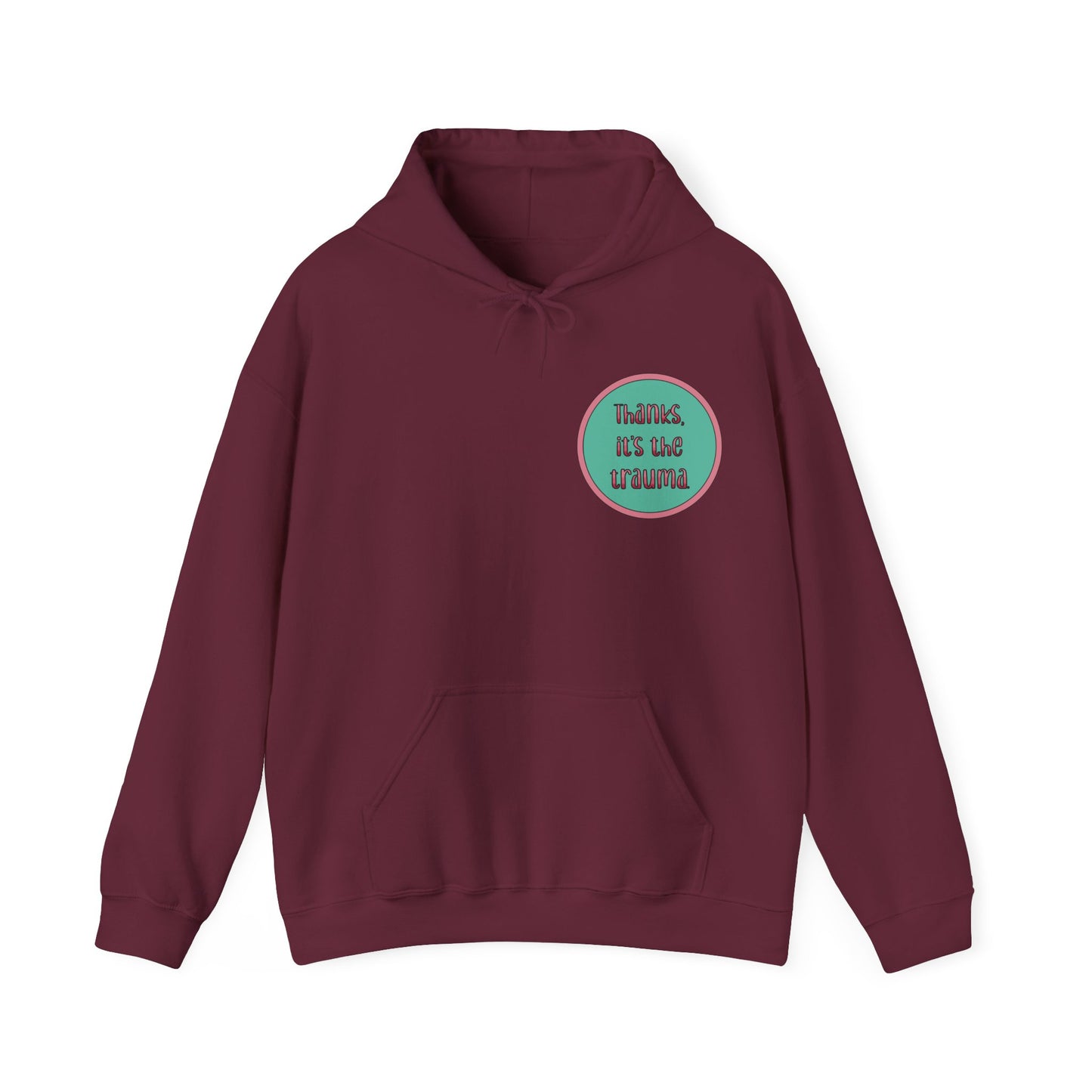 Funny 'Thanks, It's the trauma' Hoodie