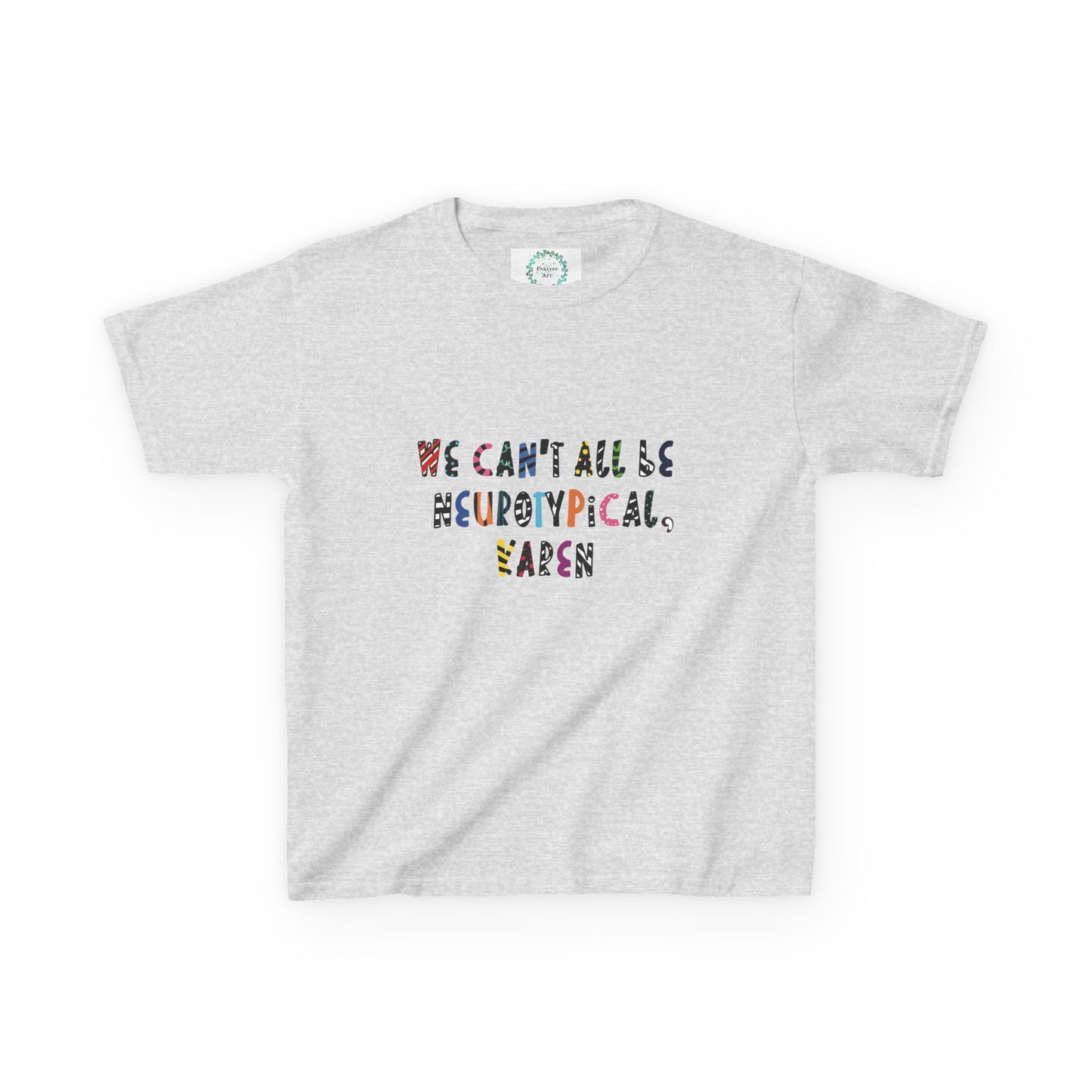 Funny Kids Tee - We Can't All Be Neurotypical, Karen