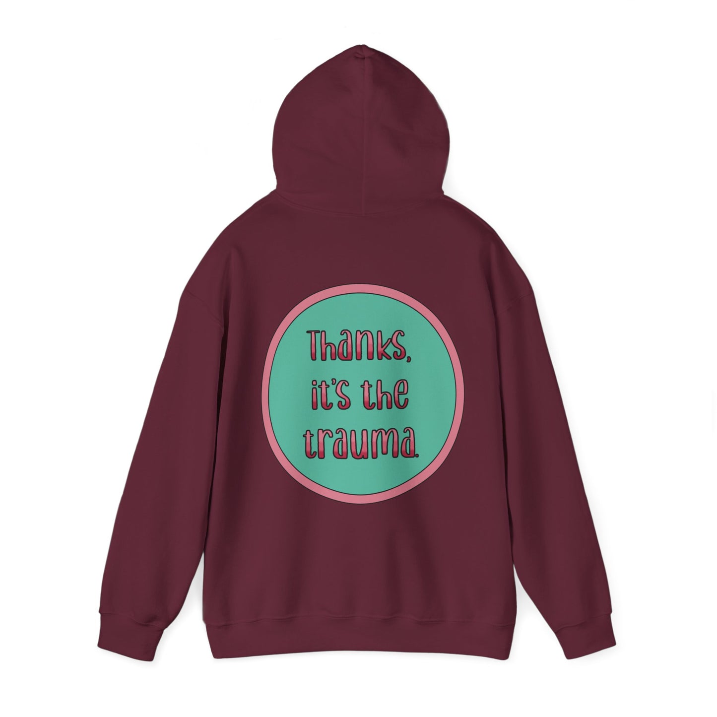 Funny 'Thanks, It's the trauma' Hoodie