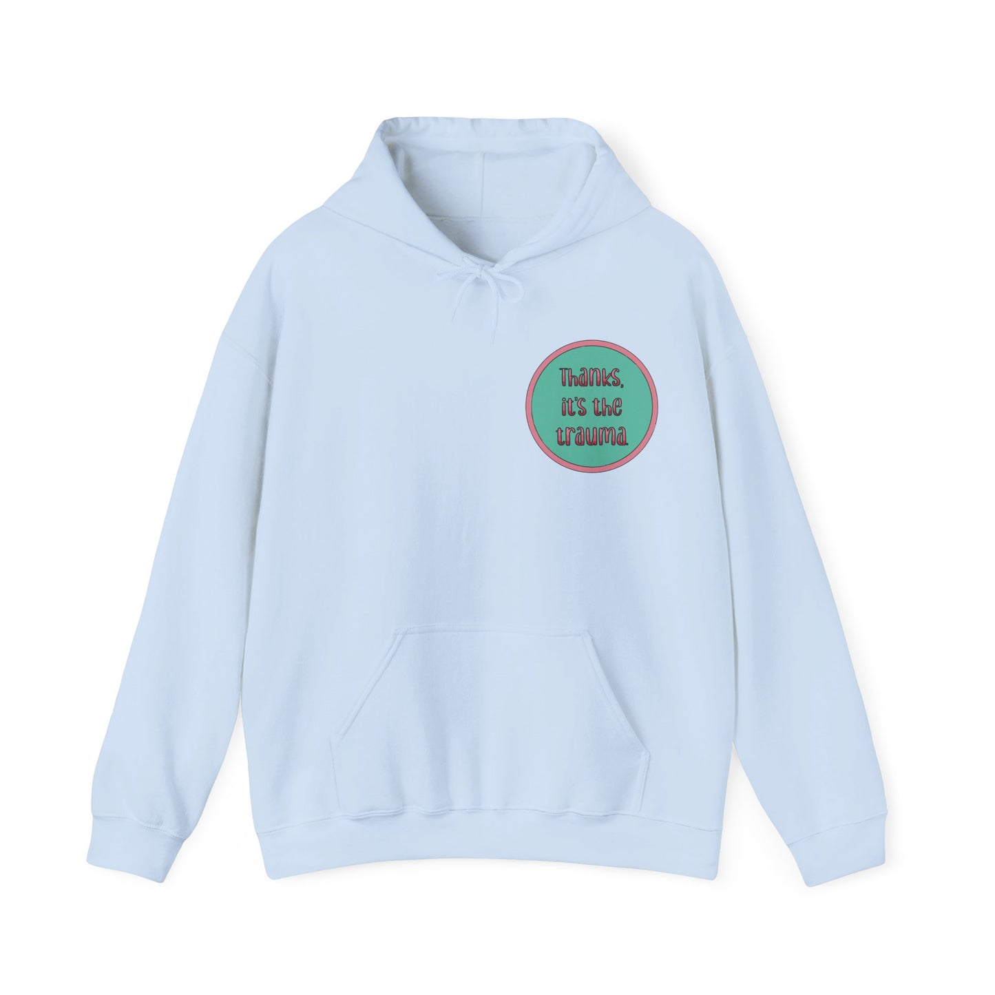 Funny 'Thanks, It's the trauma' Hoodie