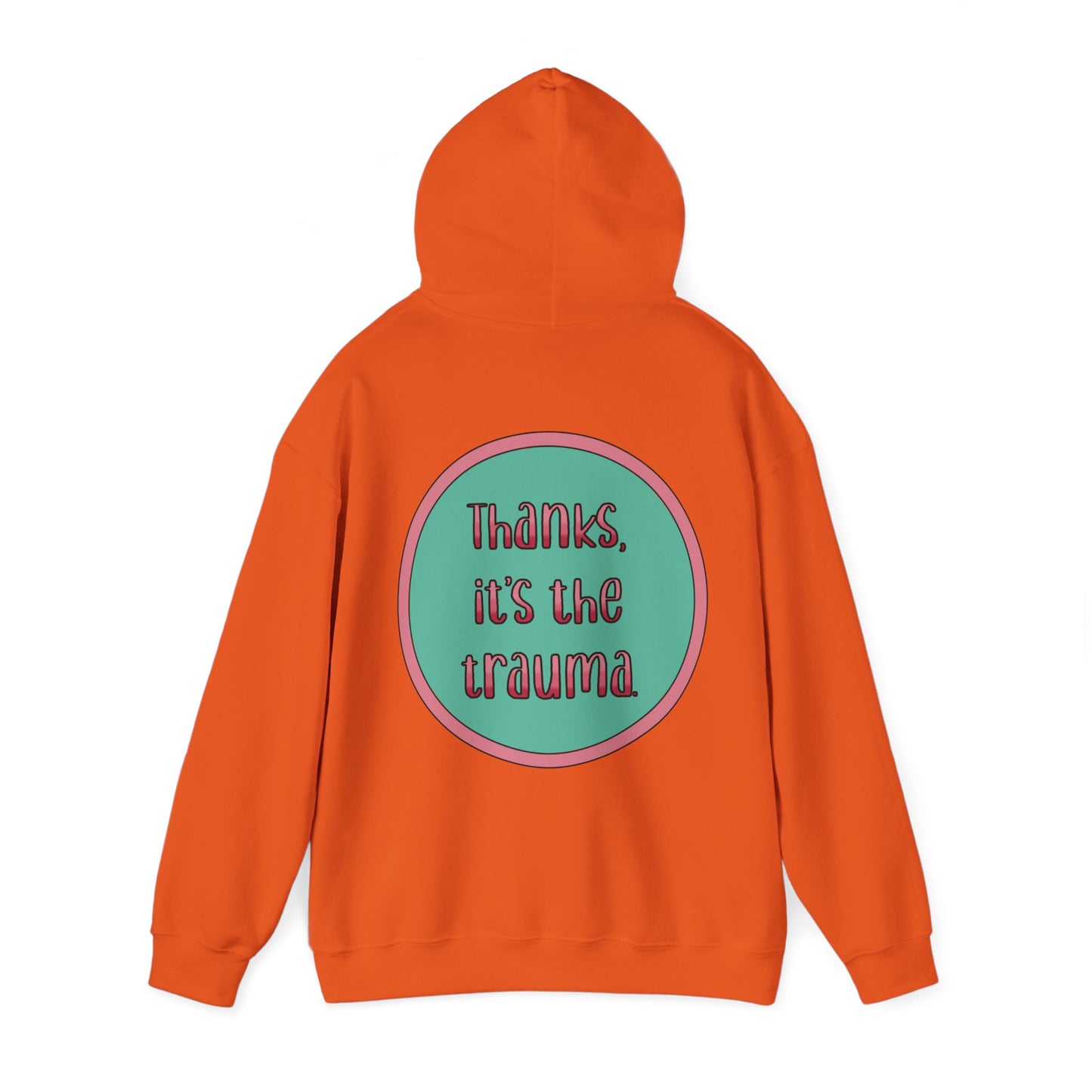 Funny 'Thanks, It's the trauma' Hoodie