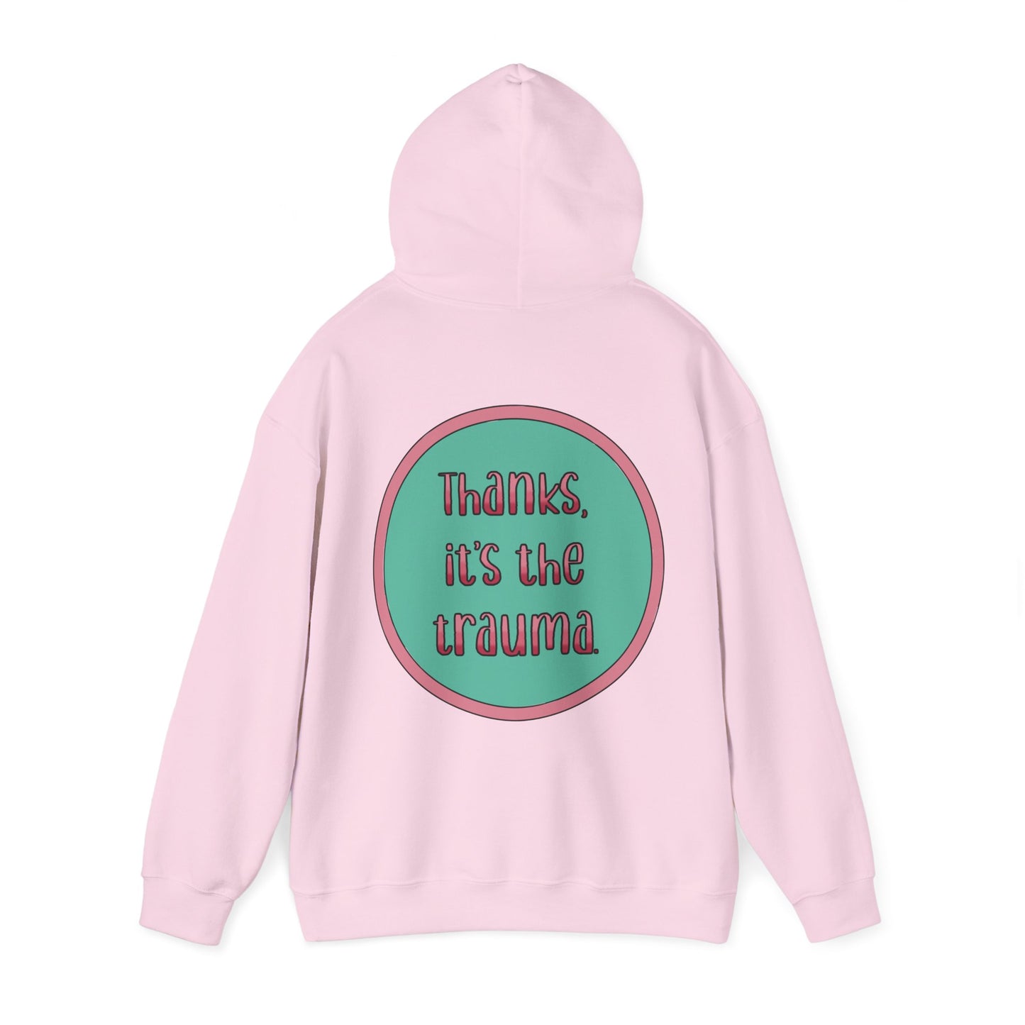 Funny 'Thanks, It's the trauma' Hoodie