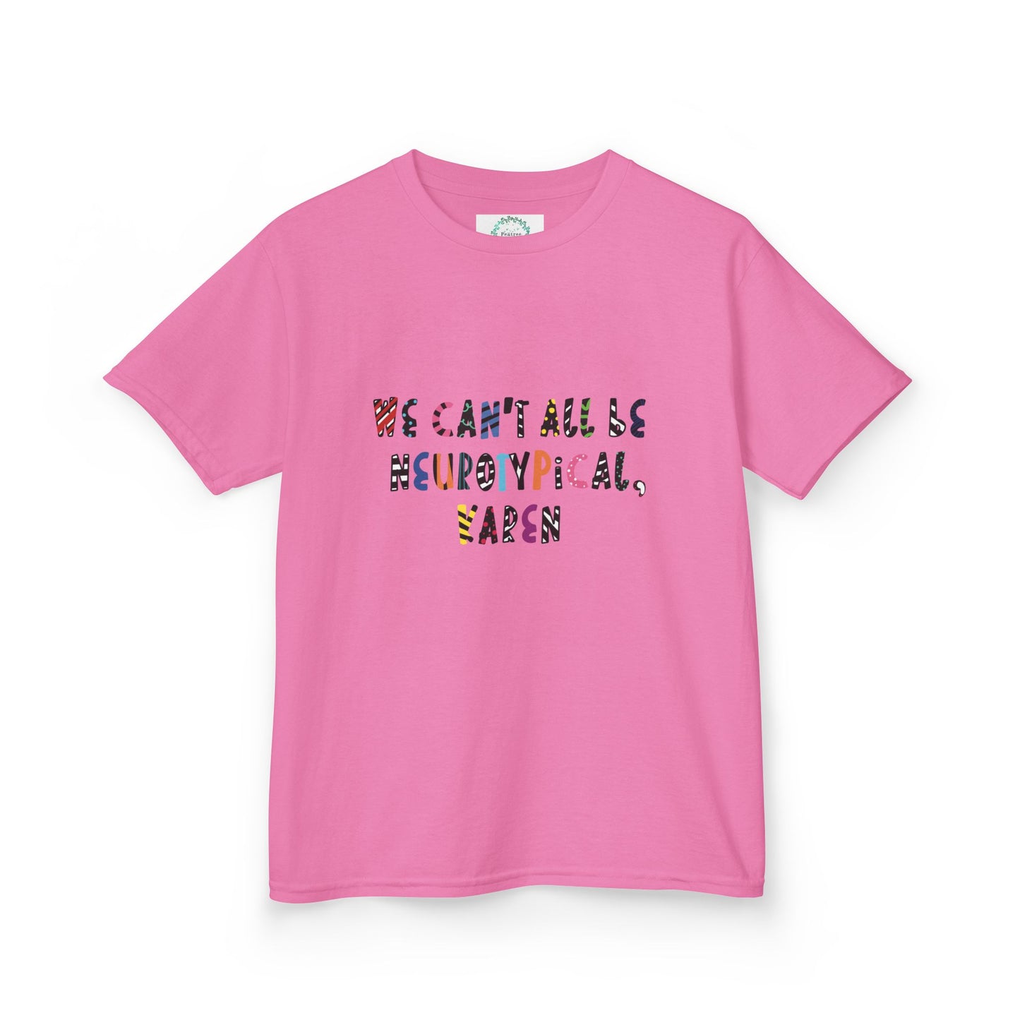 Funny Kids Tee - We Can't All Be Neurotypical, Karen