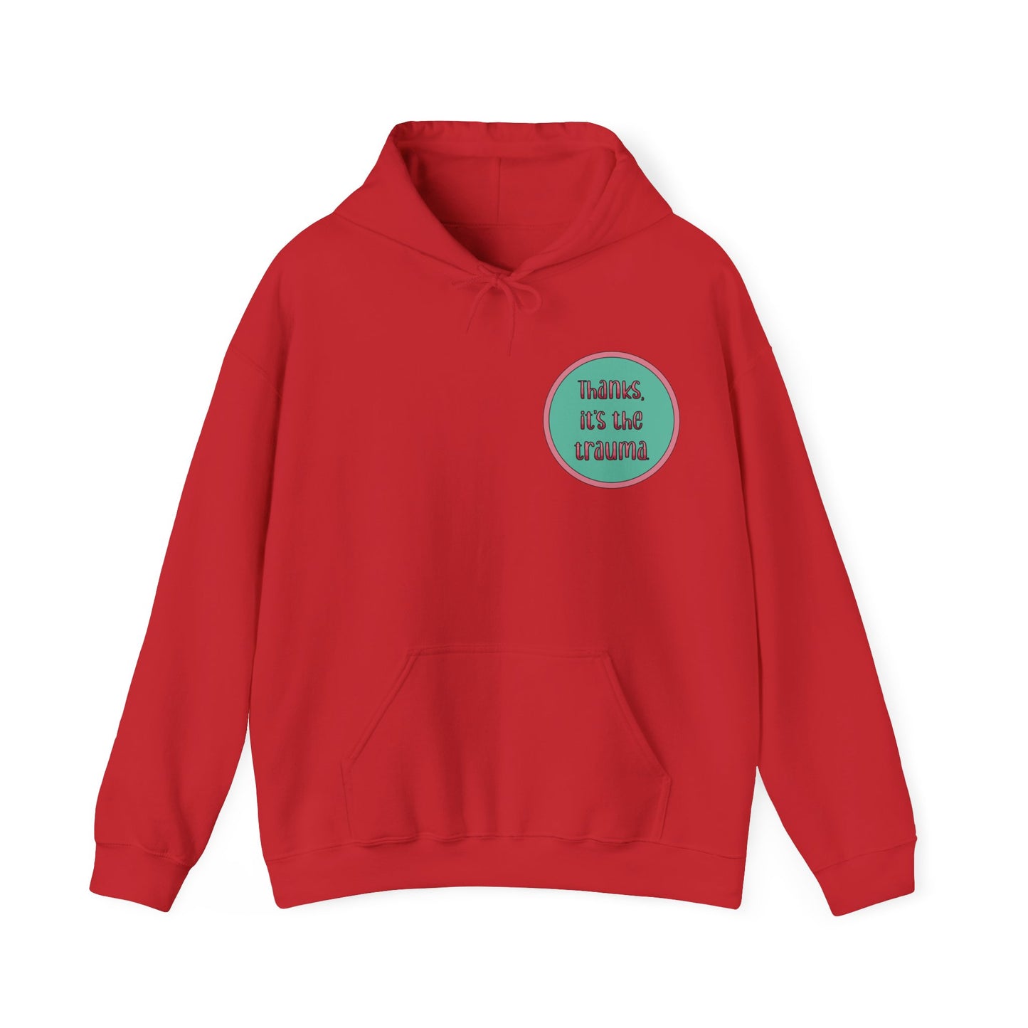Funny 'Thanks, It's the trauma' Hoodie