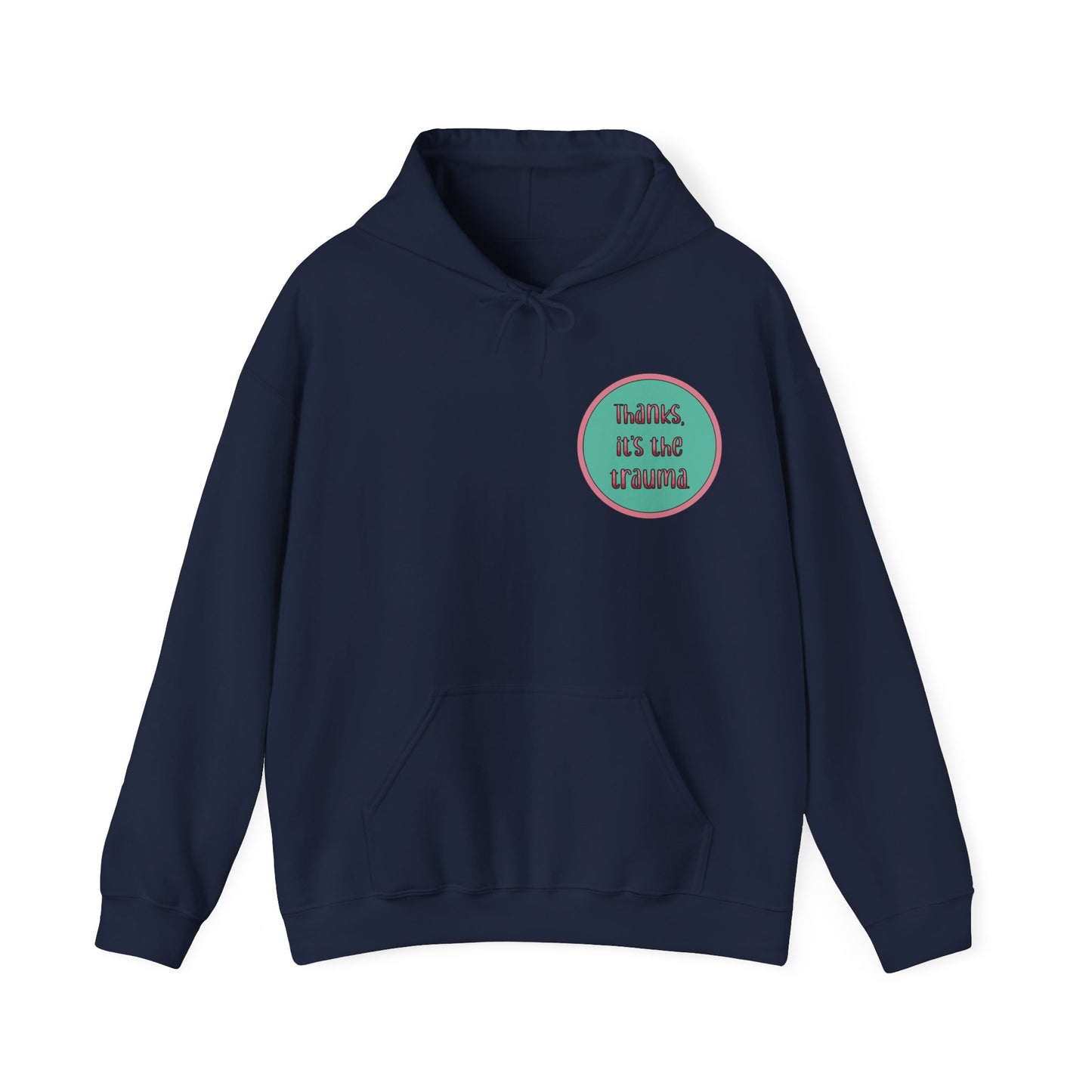 Funny 'Thanks, It's the trauma' Hoodie