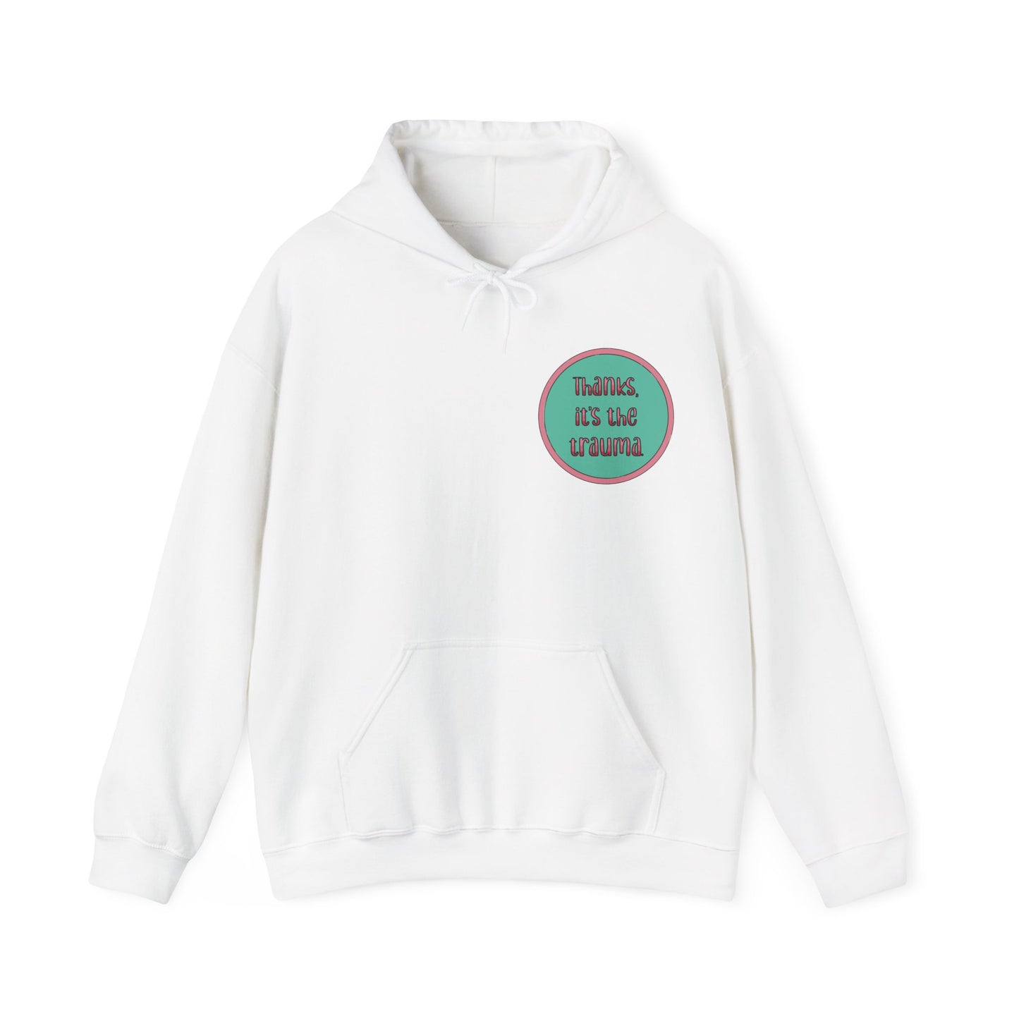 Funny 'Thanks, It's the trauma' Hoodie