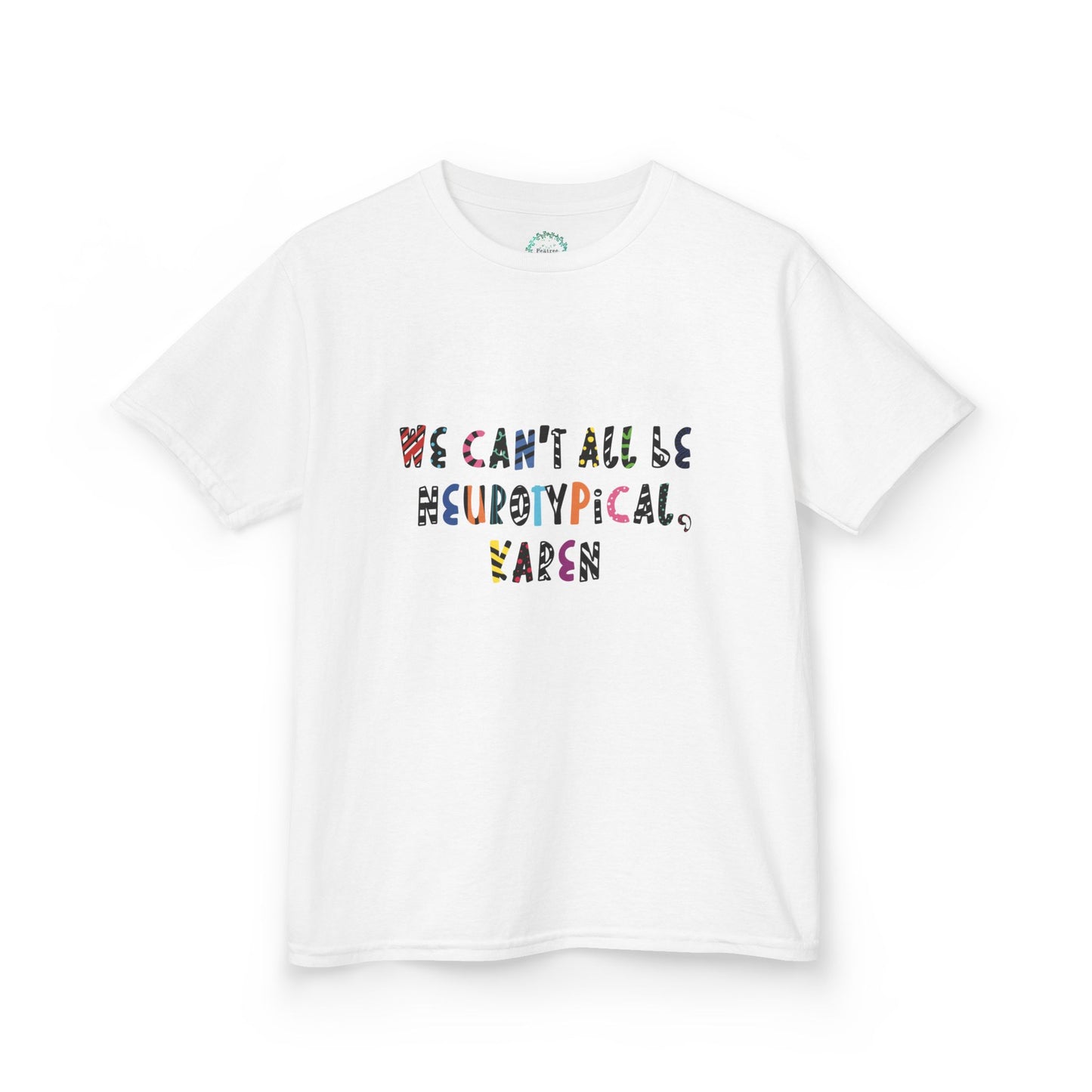 Funny Kids Tee - We Can't All Be Neurotypical, Karen