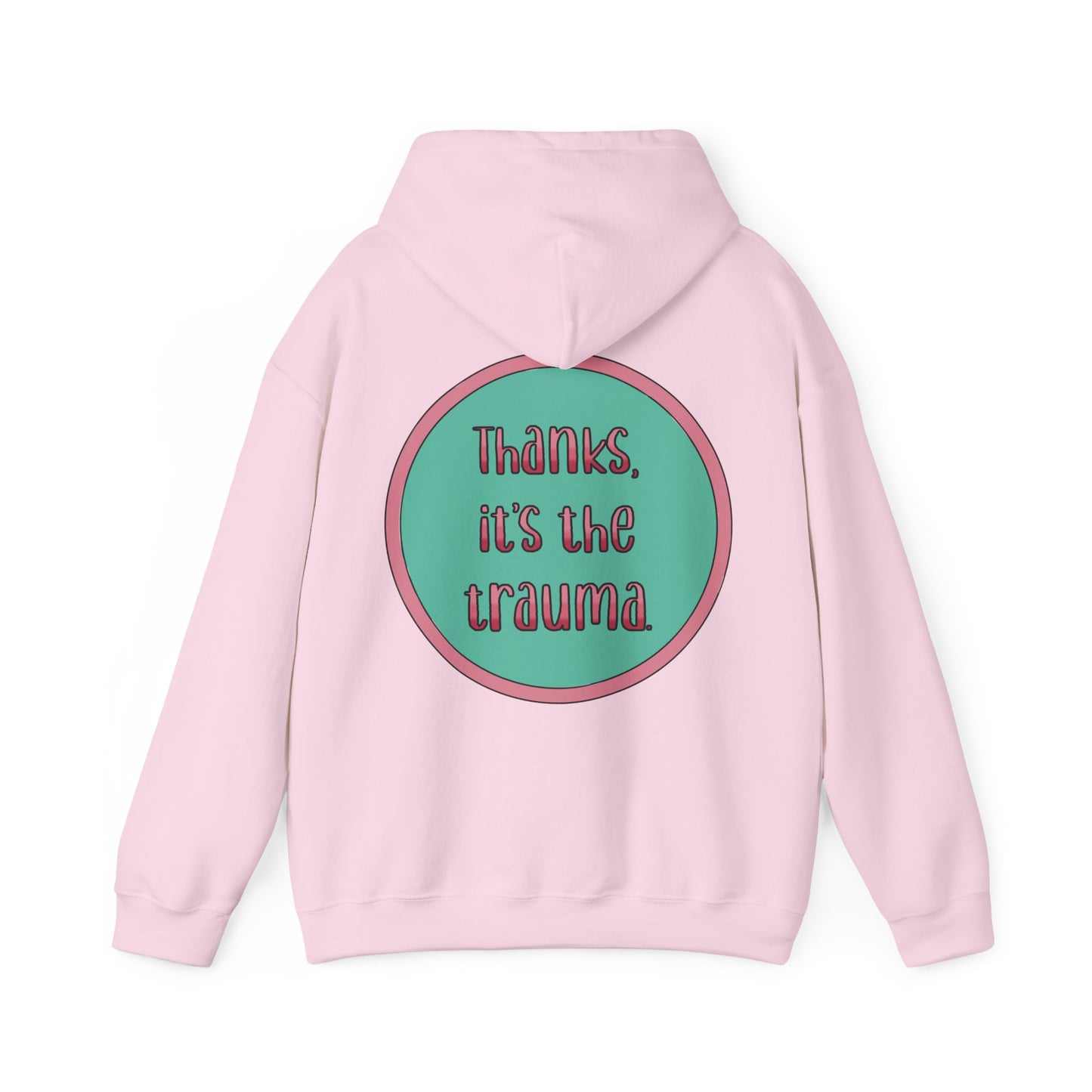 Funny 'Thanks, It's the trauma' Hoodie