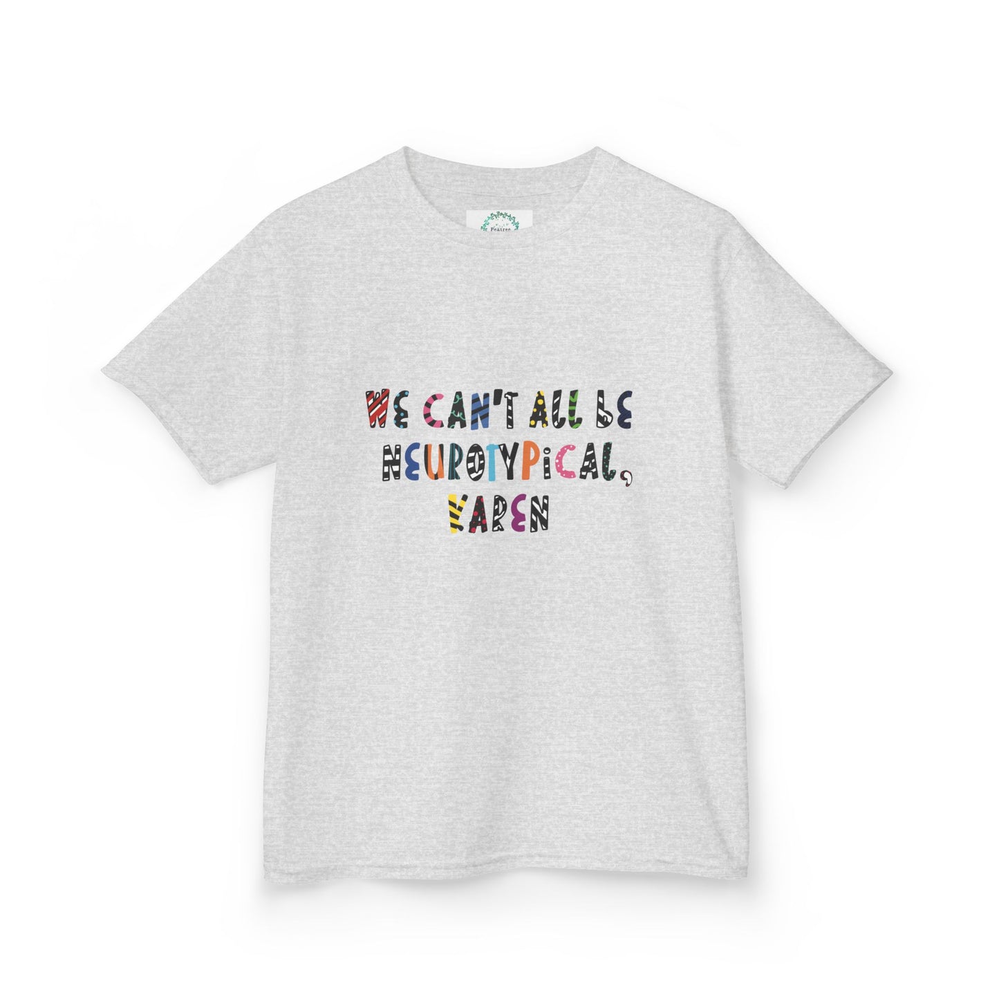 Funny Kids Tee - We Can't All Be Neurotypical, Karen