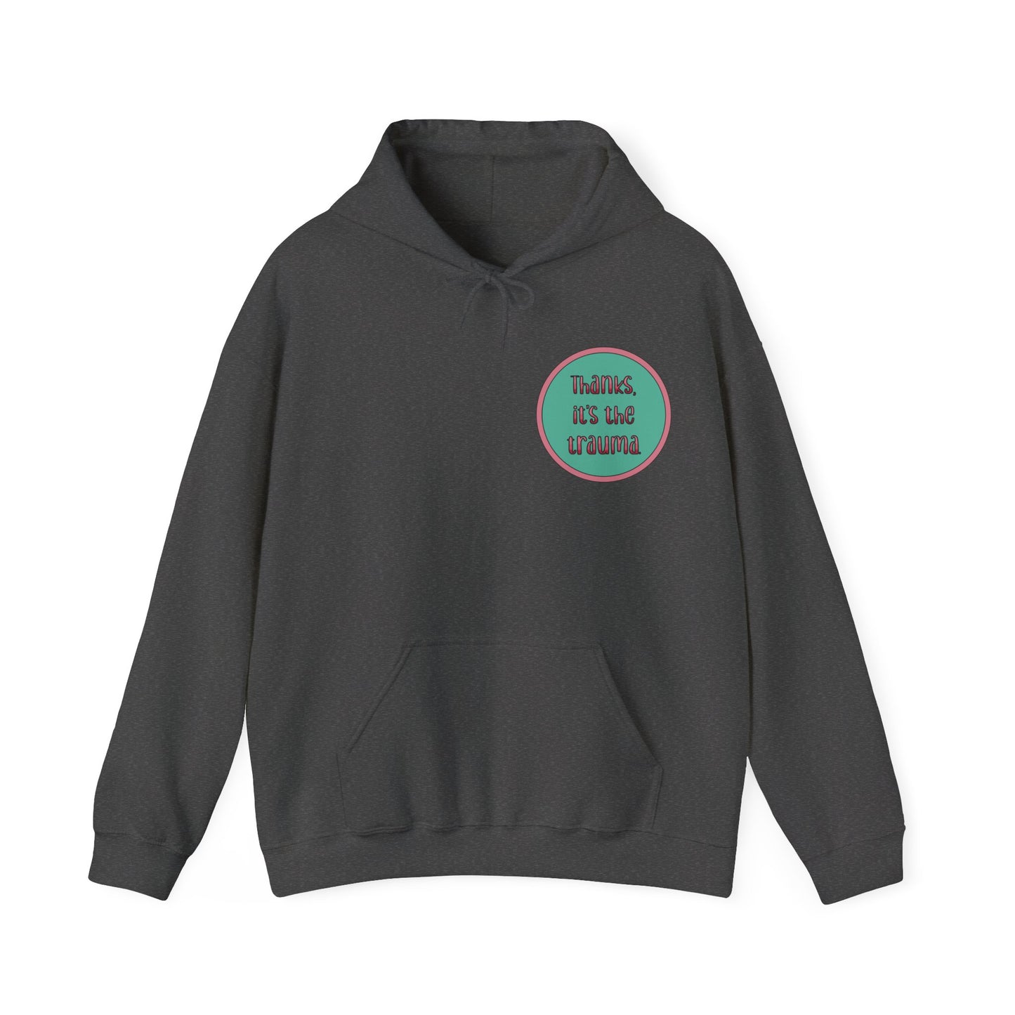 Funny 'Thanks, It's the trauma' Hoodie