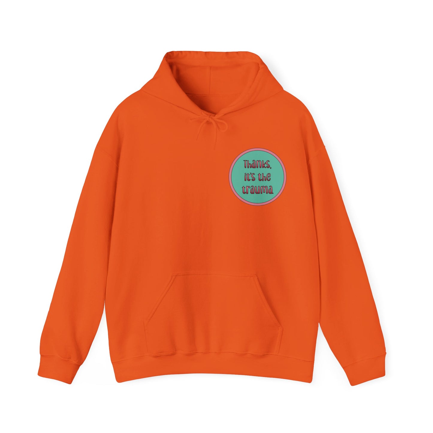 Funny 'Thanks, It's the trauma' Hoodie