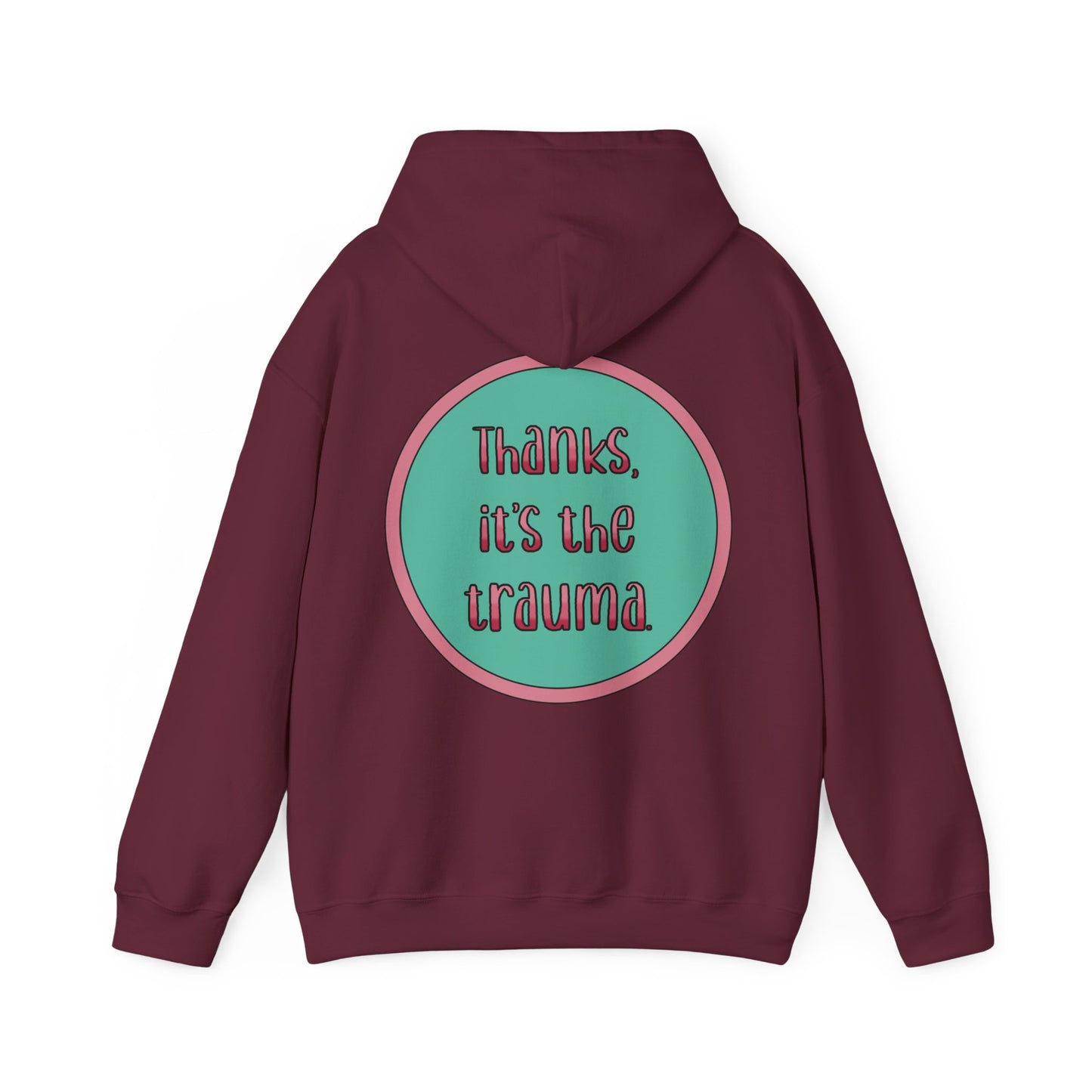 Funny 'Thanks, It's the trauma' Hoodie