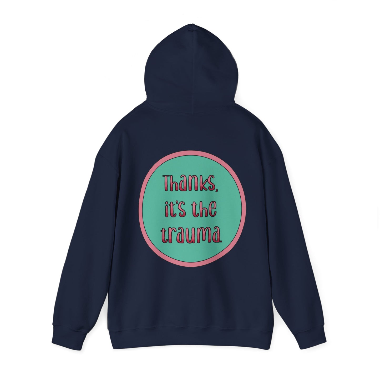 Funny 'Thanks, It's the trauma' Hoodie