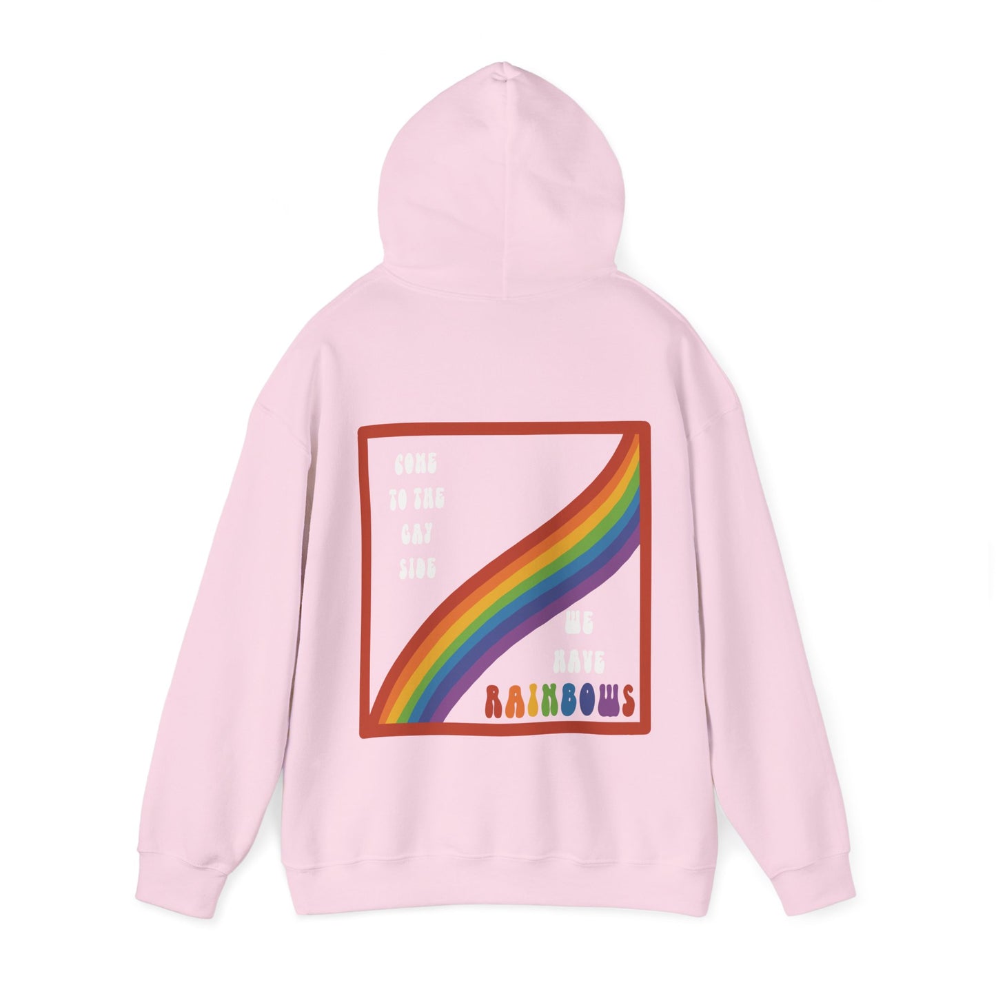 ‘Come to the gay side, we have rainbows’ Pride Hoodie