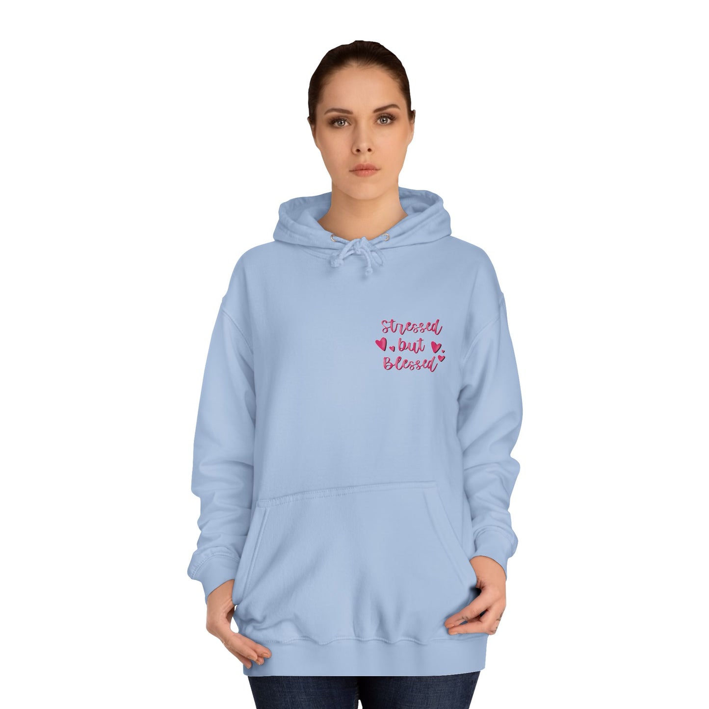 ‘Stressed but Blessed’ College Hoodie