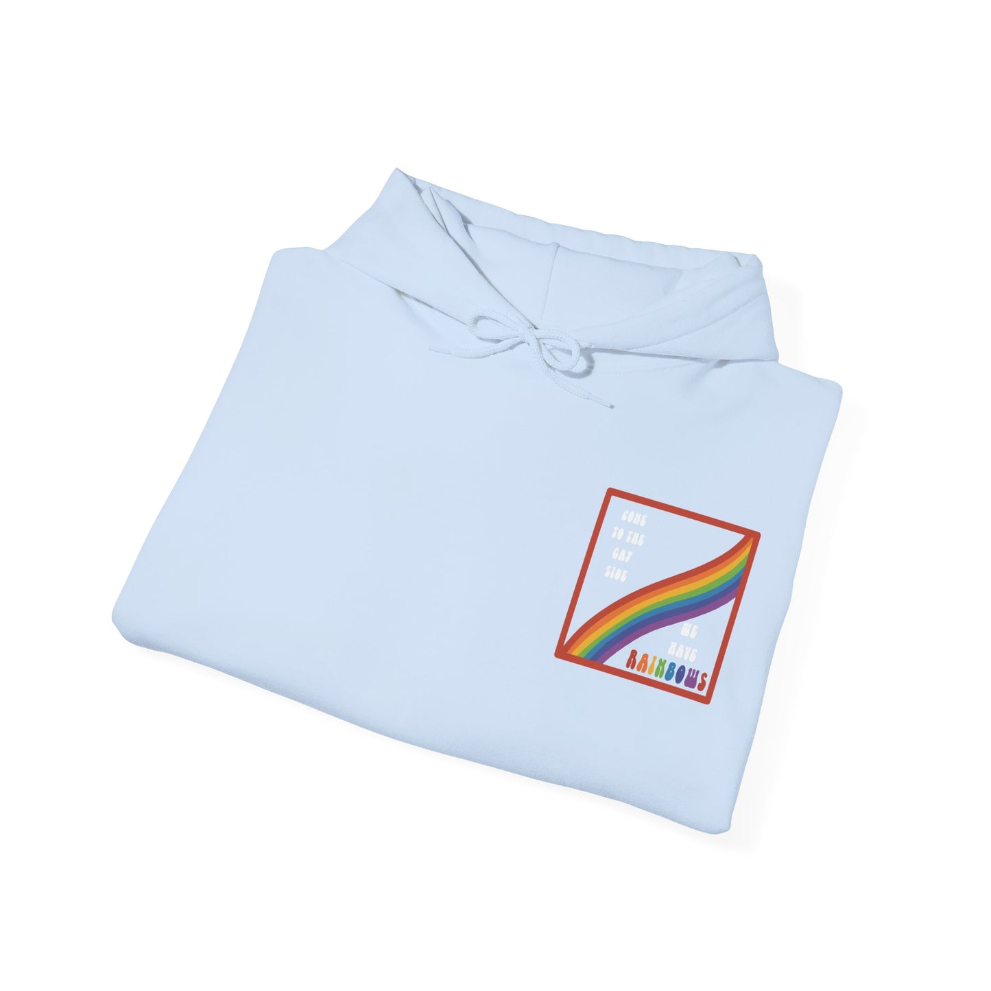 ‘Come to the gay side, we have rainbows’ Pride Hoodie