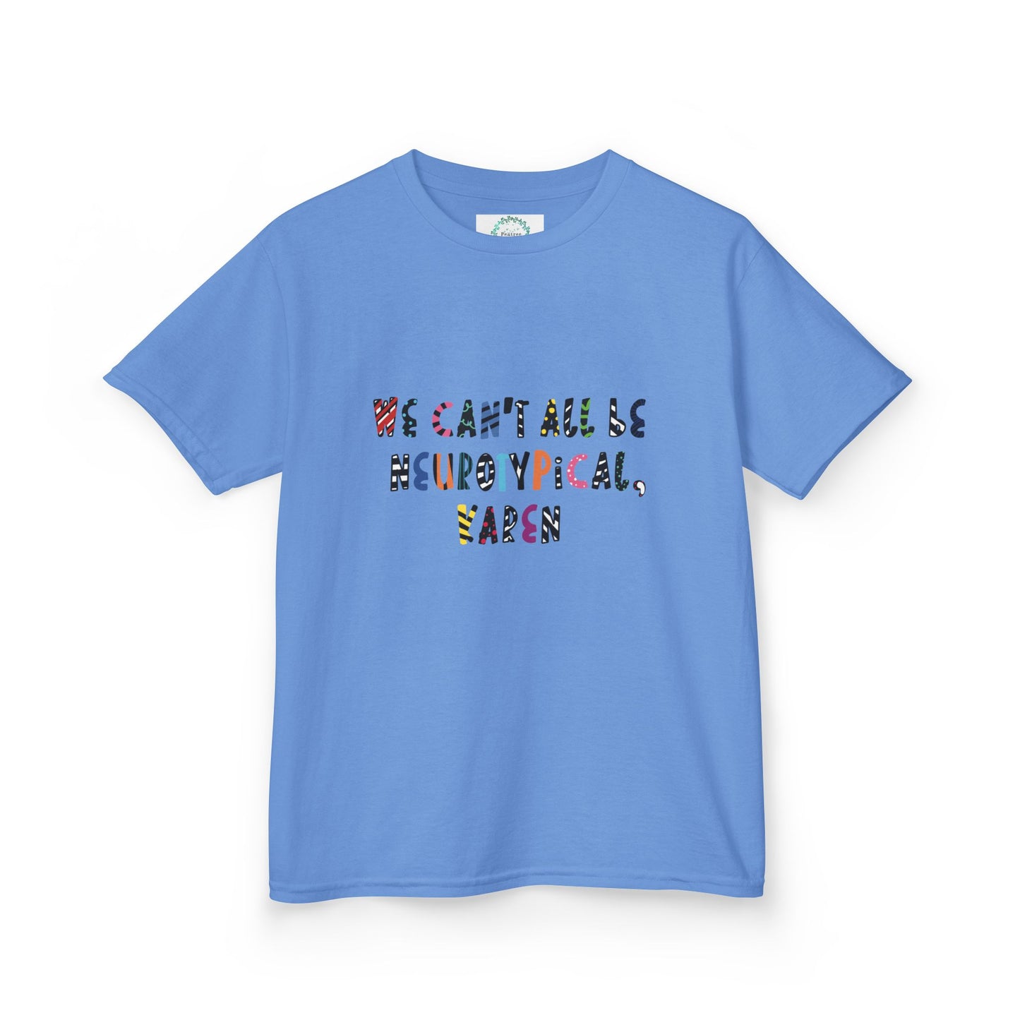 Funny Kids Tee - We Can't All Be Neurotypical, Karen
