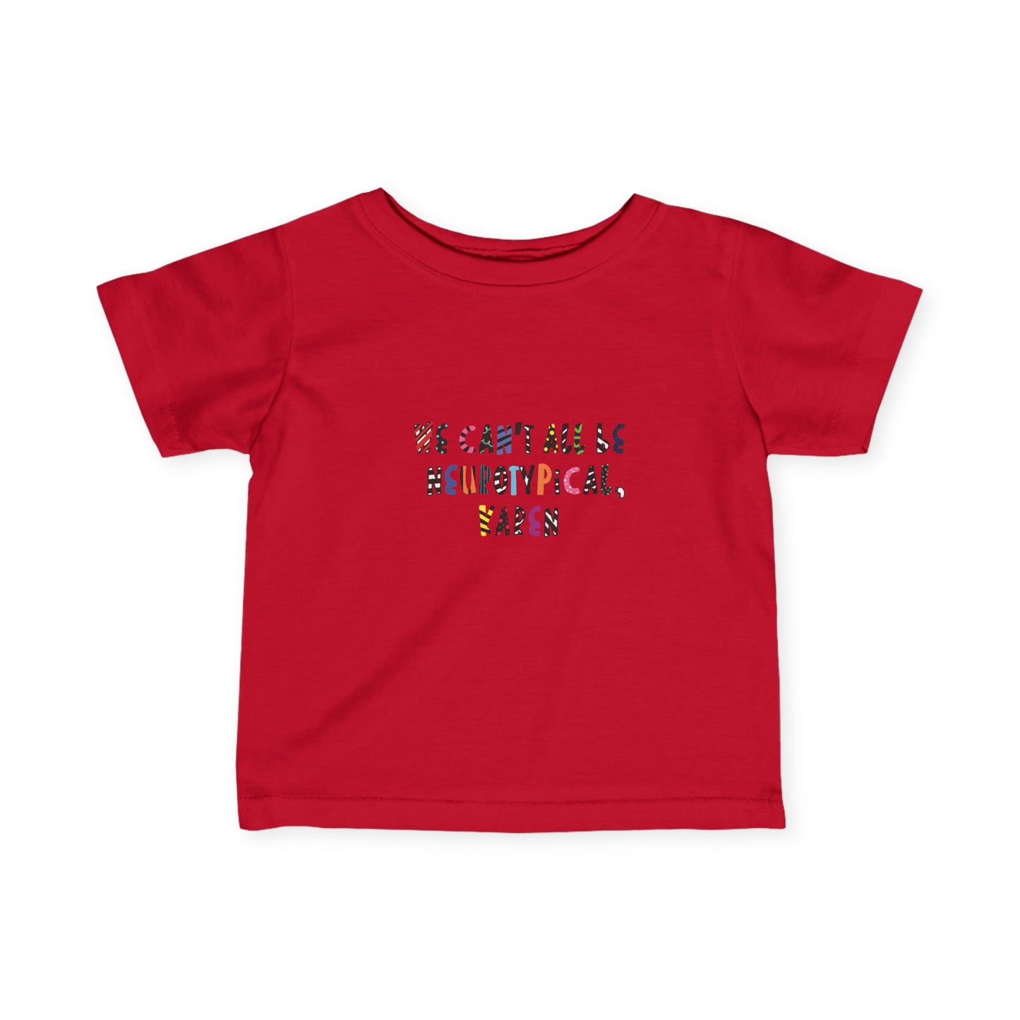 Infant Fine Jersey Tee with neurodiverse slogan.