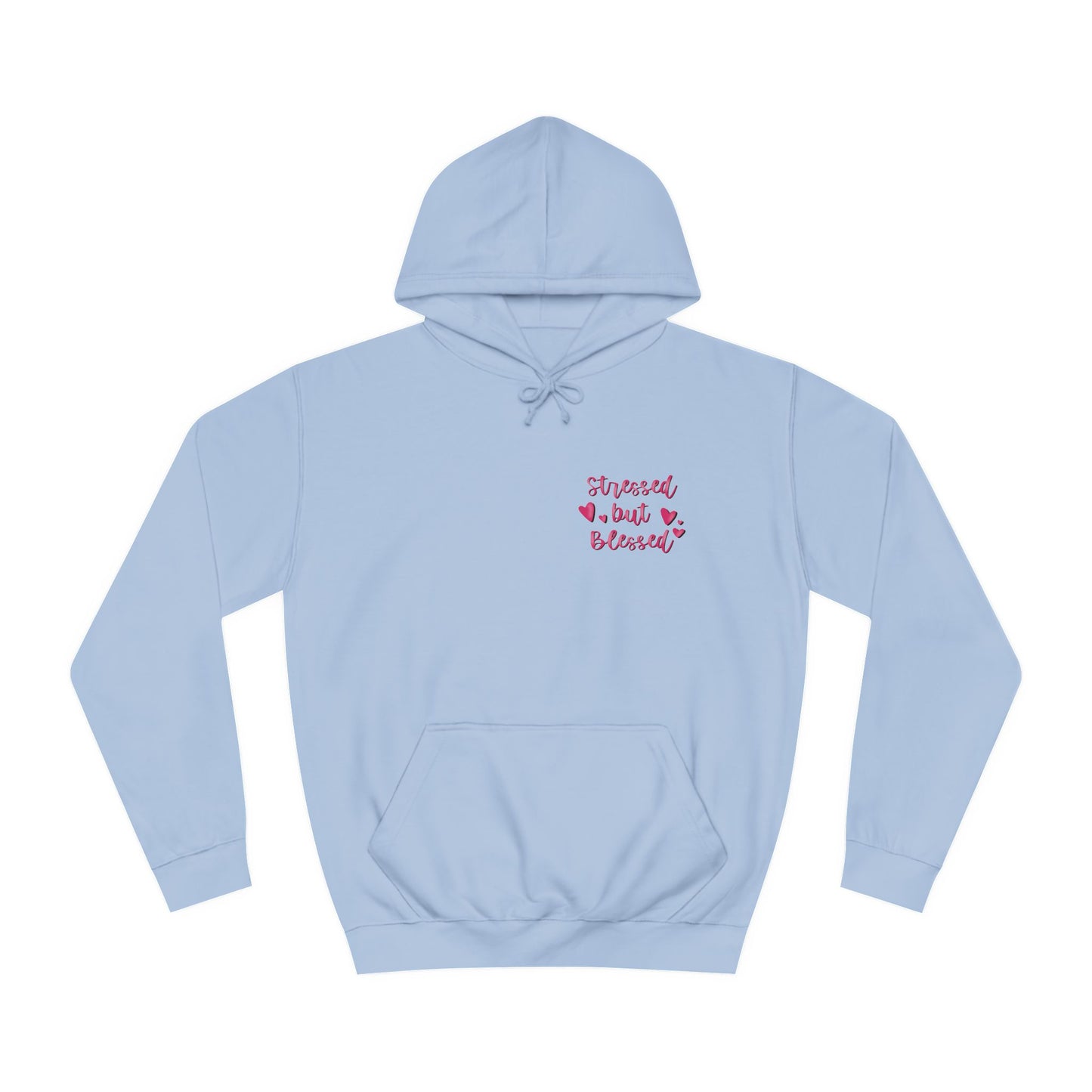 ‘Stressed but Blessed’ College Hoodie