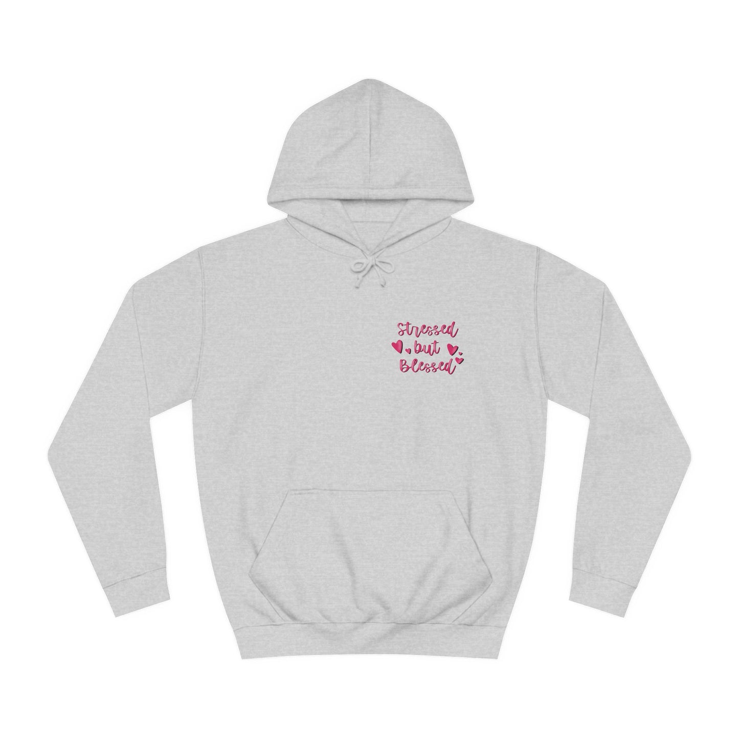 ‘Stressed but Blessed’ College Hoodie