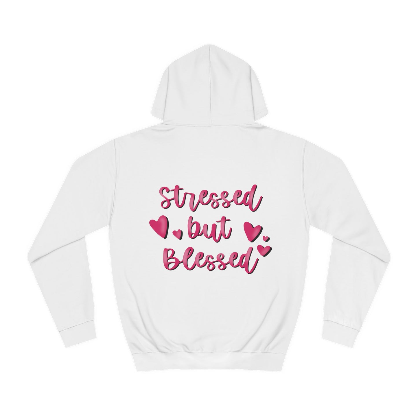 ‘Stressed but Blessed’ College Hoodie