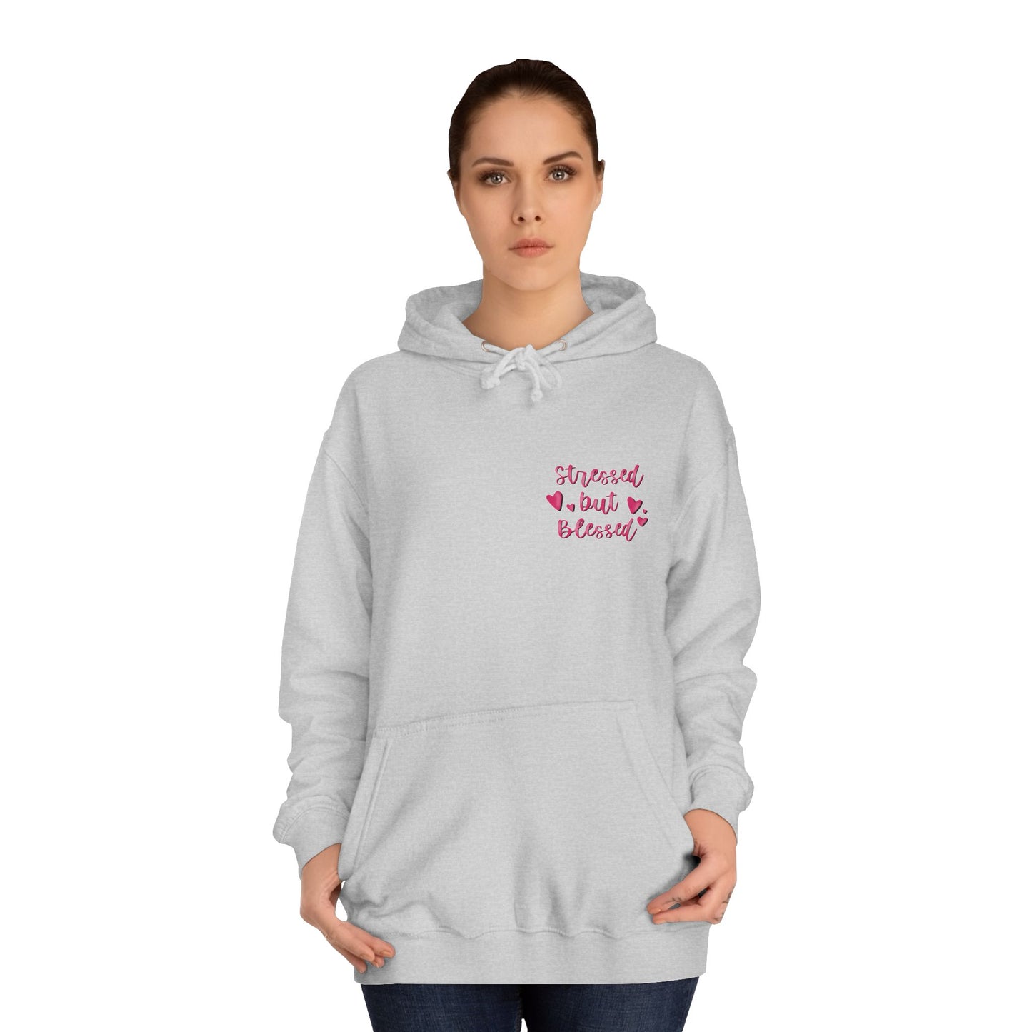 ‘Stressed but Blessed’ College Hoodie
