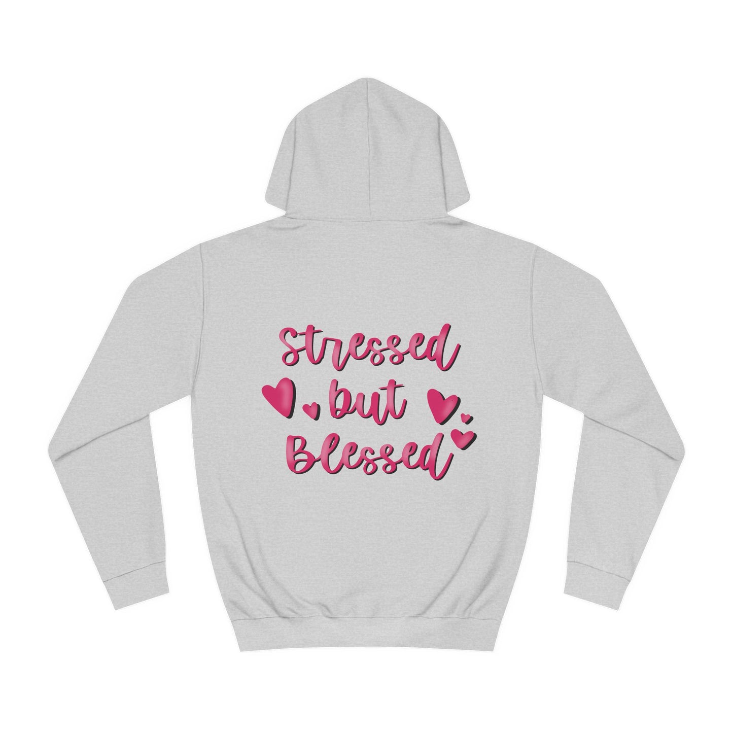 ‘Stressed but Blessed’ College Hoodie