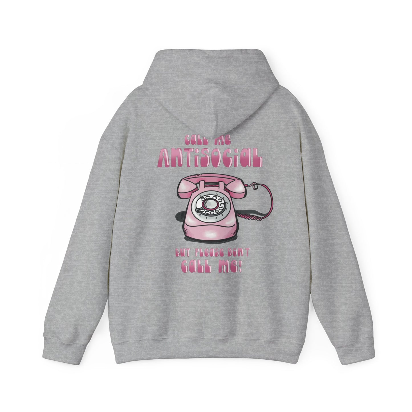 Funny Antisocial ‘Don’t call me’ Hoodie Heavy Blend™ Sweatshirt