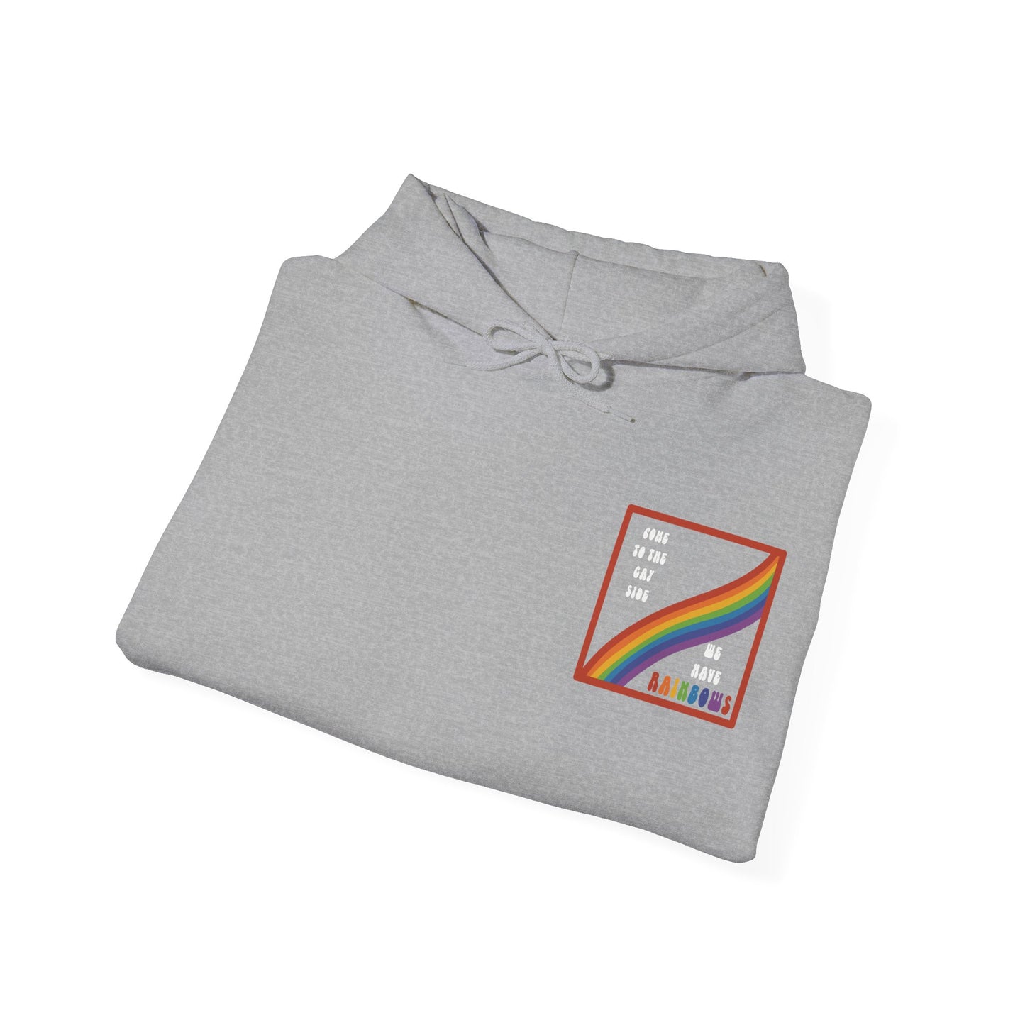 ‘Come to the gay side, we have rainbows’ Pride Hoodie