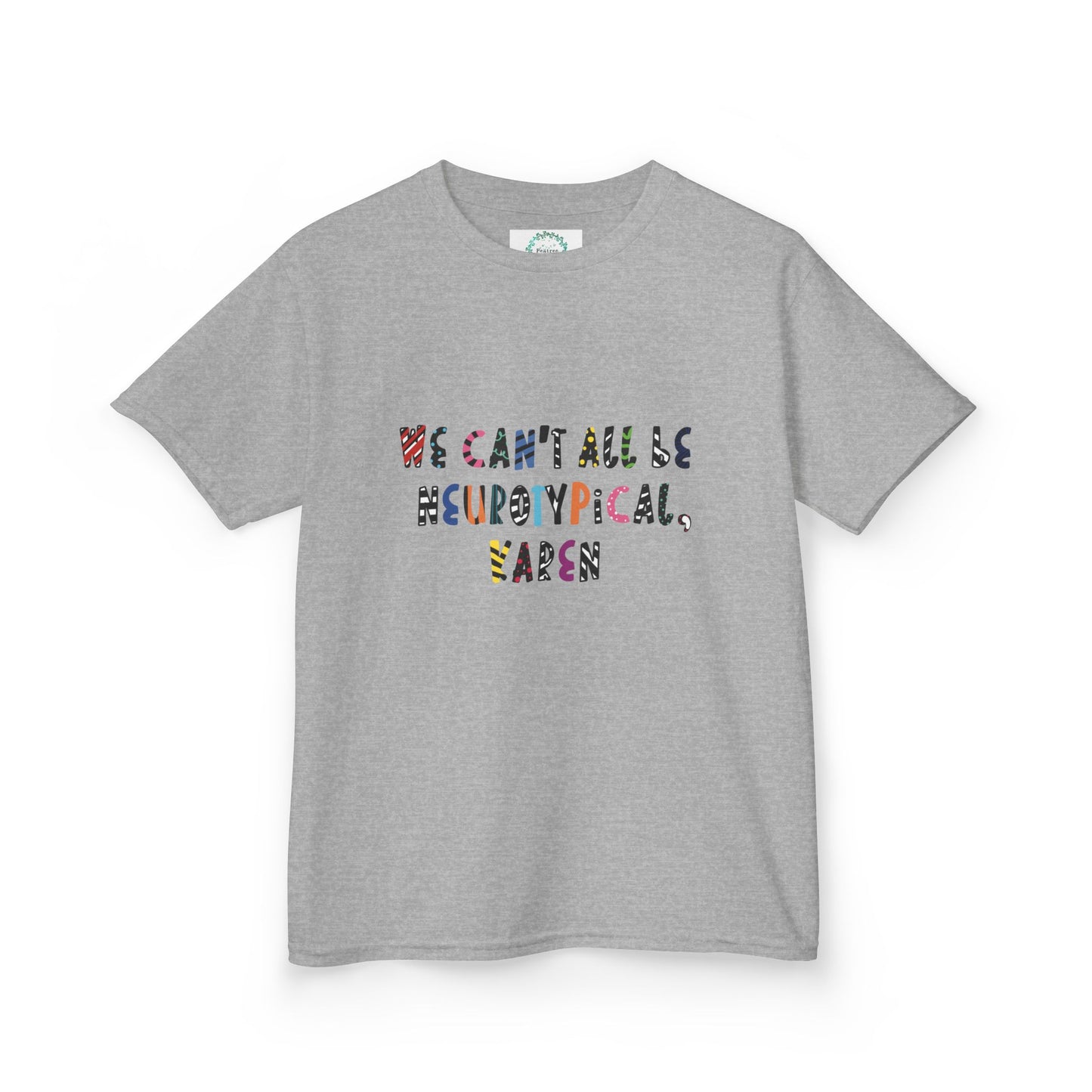 Funny Kids Tee - We Can't All Be Neurotypical, Karen