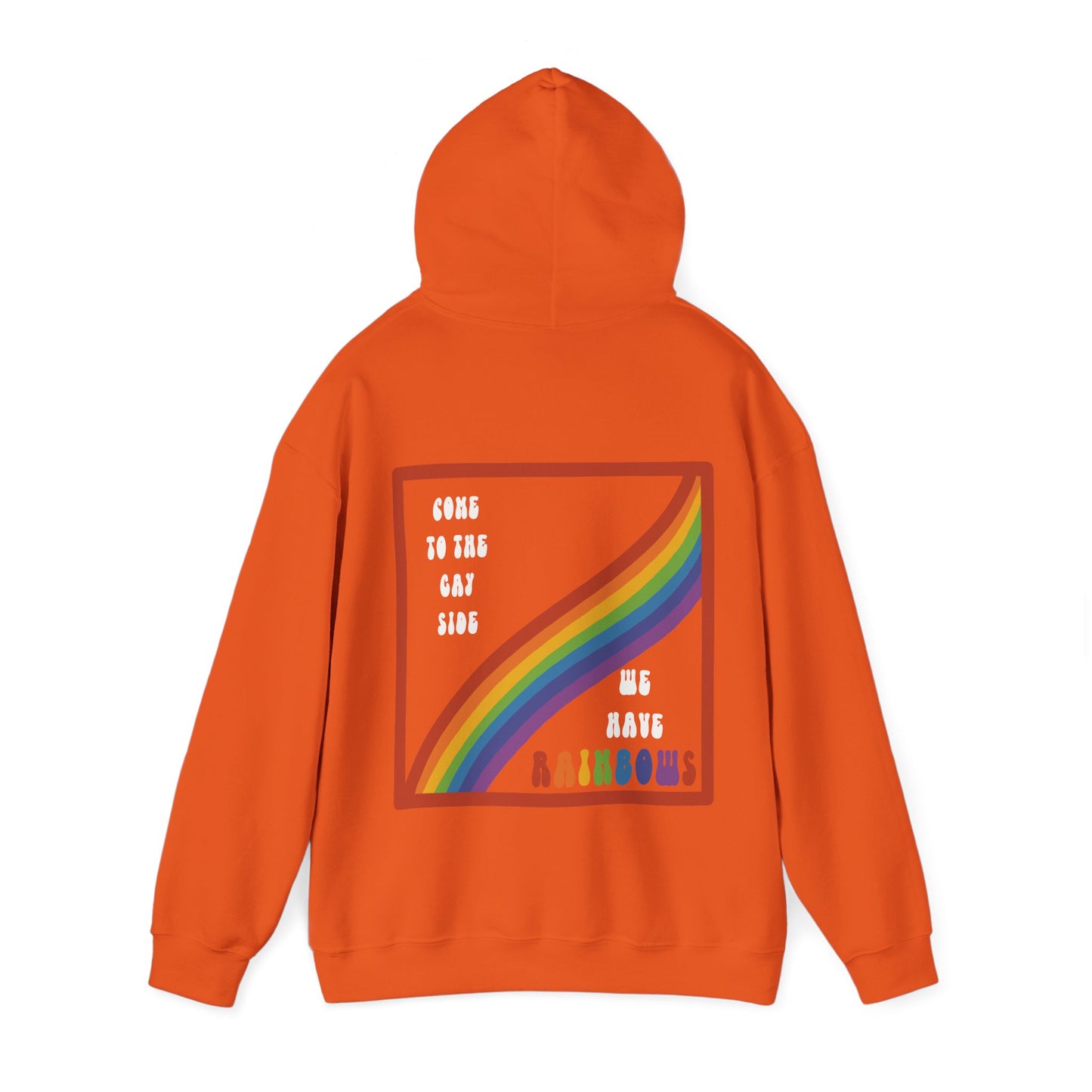 ‘Come to the gay side, we have rainbows’ Pride Hoodie