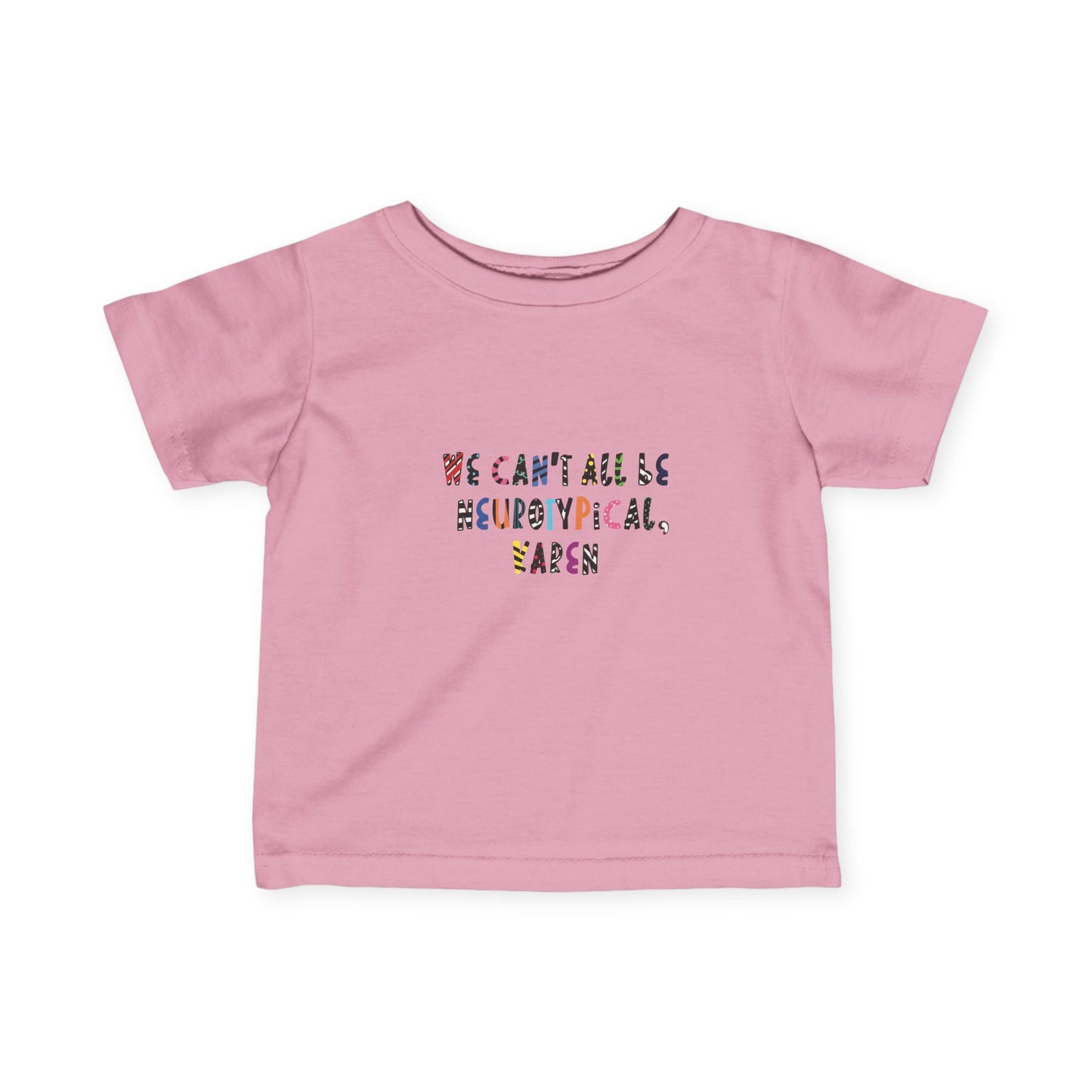 Infant Fine Jersey Tee with neurodiverse slogan.