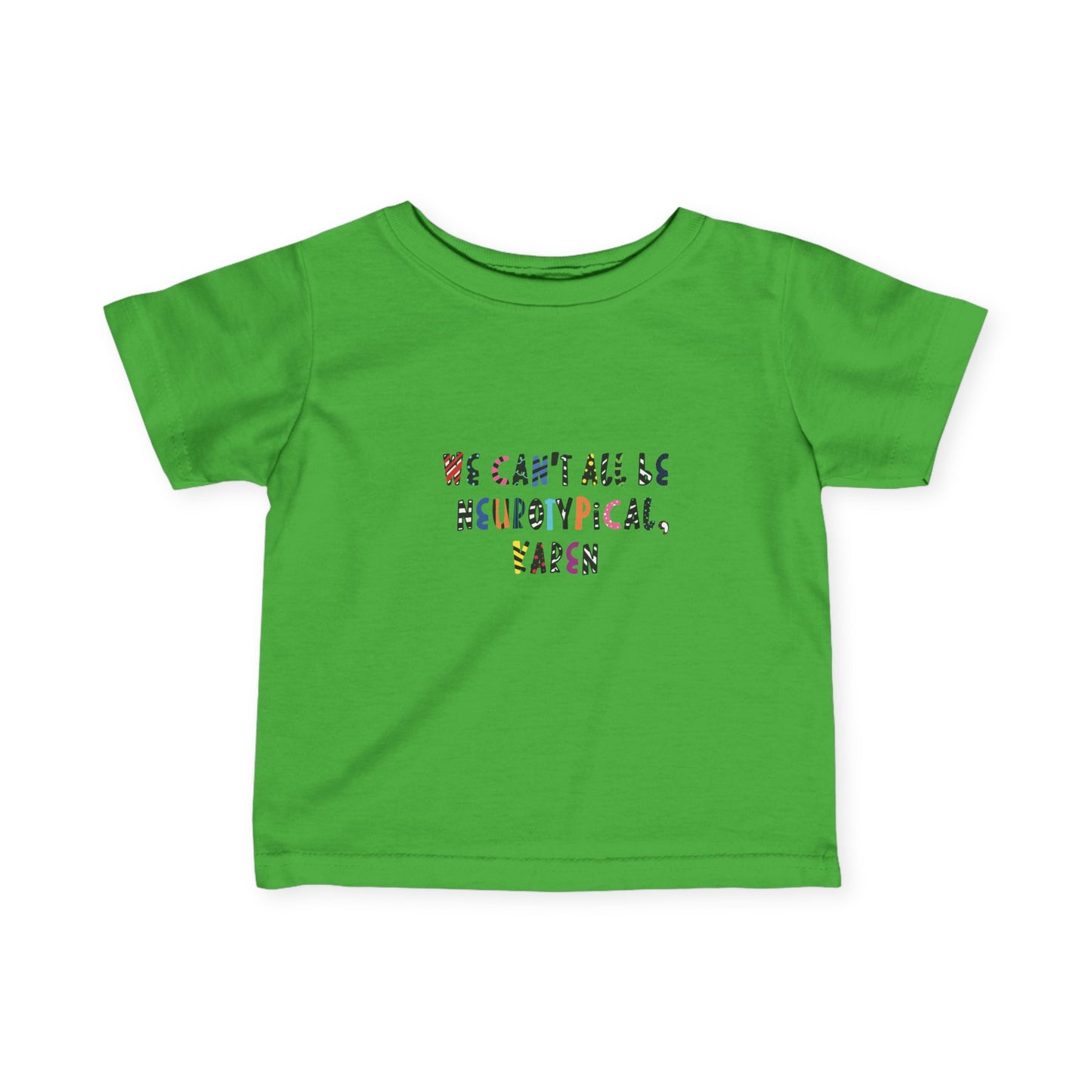 Infant Fine Jersey Tee with neurodiverse slogan.