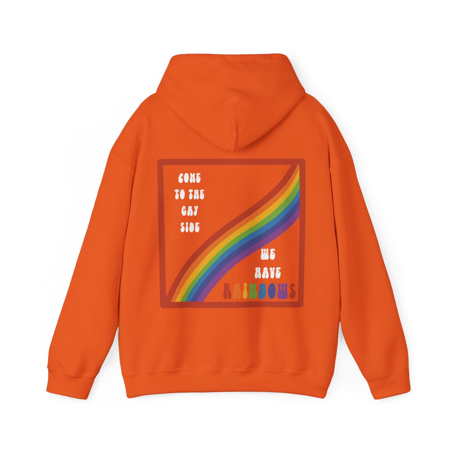 ‘Come to the gay side, we have rainbows’ Pride Hoodie