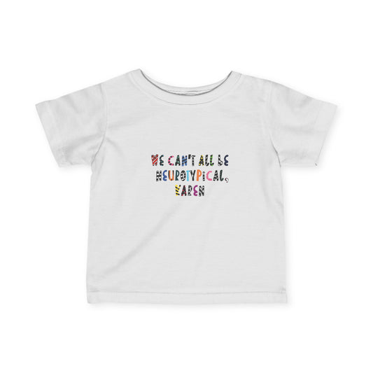 Infant Fine Jersey Tee with neurodiverse slogan.